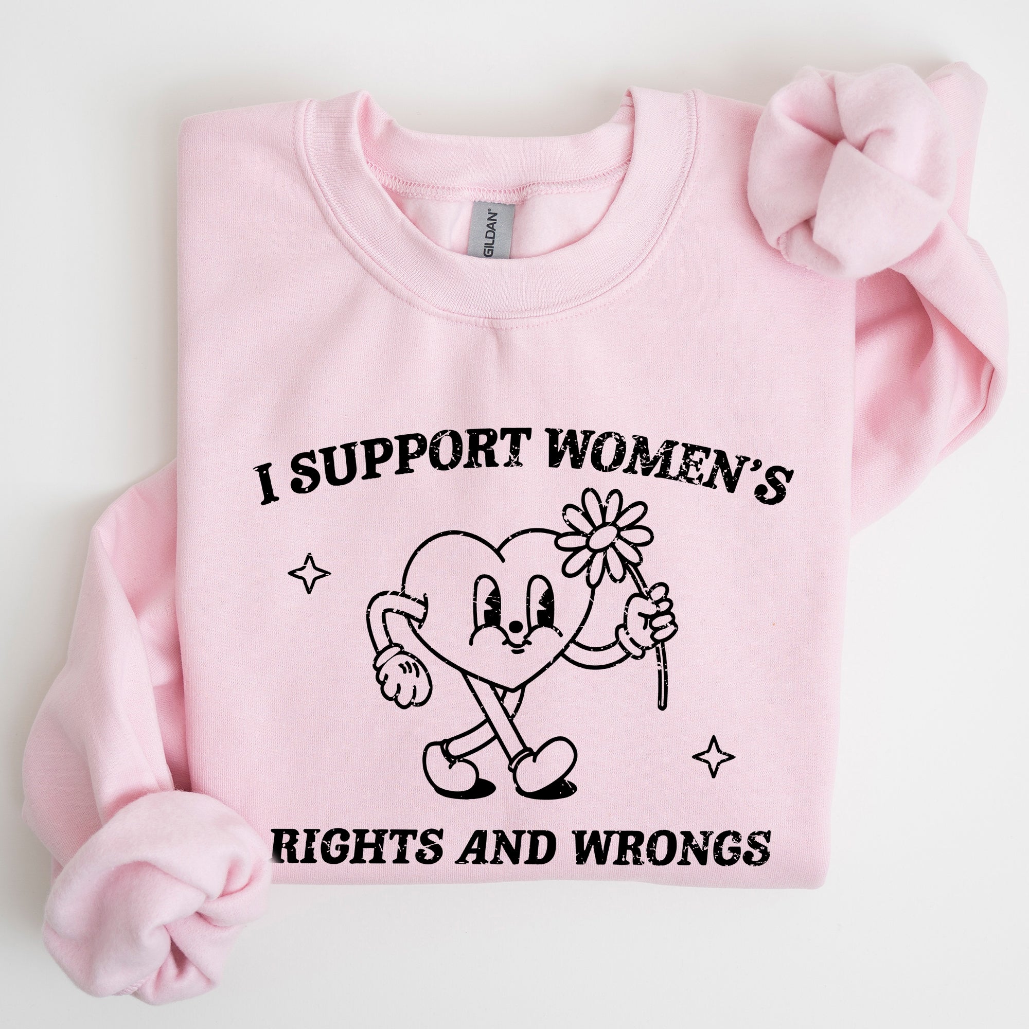 I Support Women's Rights And Wrongs Feminist Statement About Equality And Empowerment Sweatshirt