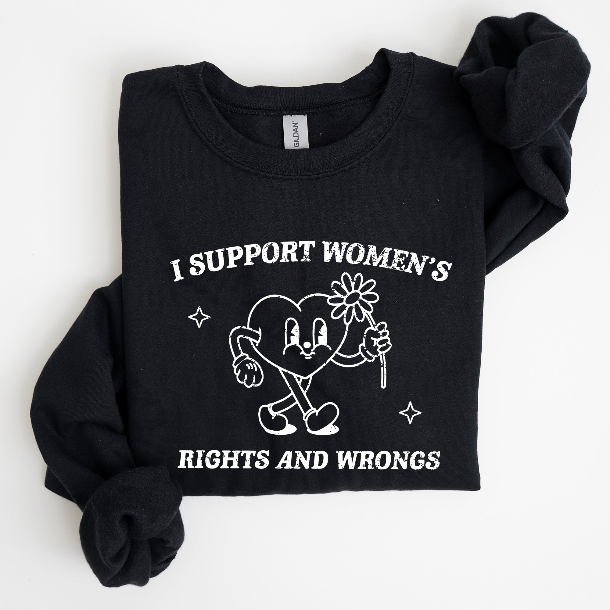 I Support Women's Rights And Wrongs Feminist Statement About Equality And Empowerment Sweatshirt