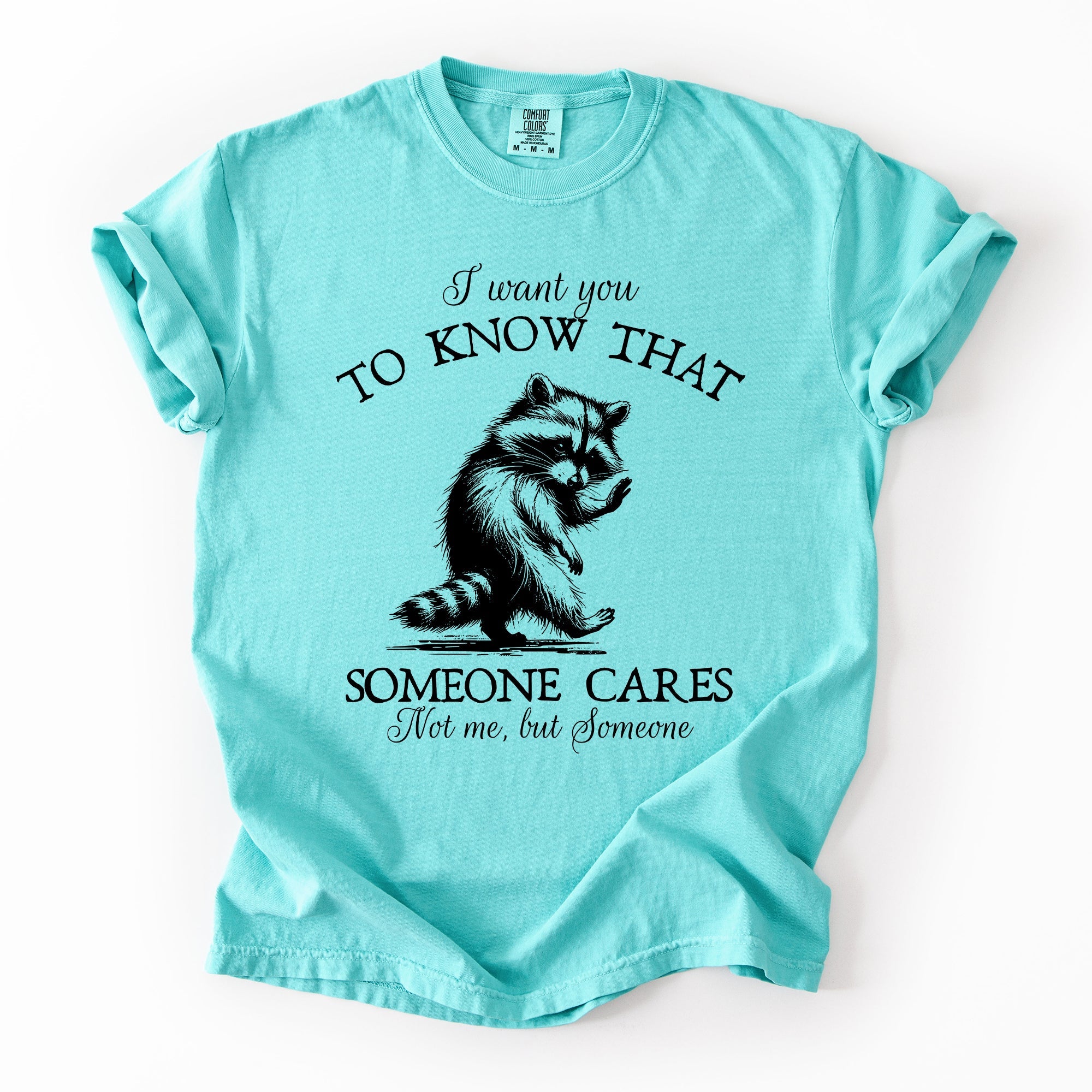 I Want You To Know That Someone Cares Raccoon Mental Health Awareness Comfort Colors Tee