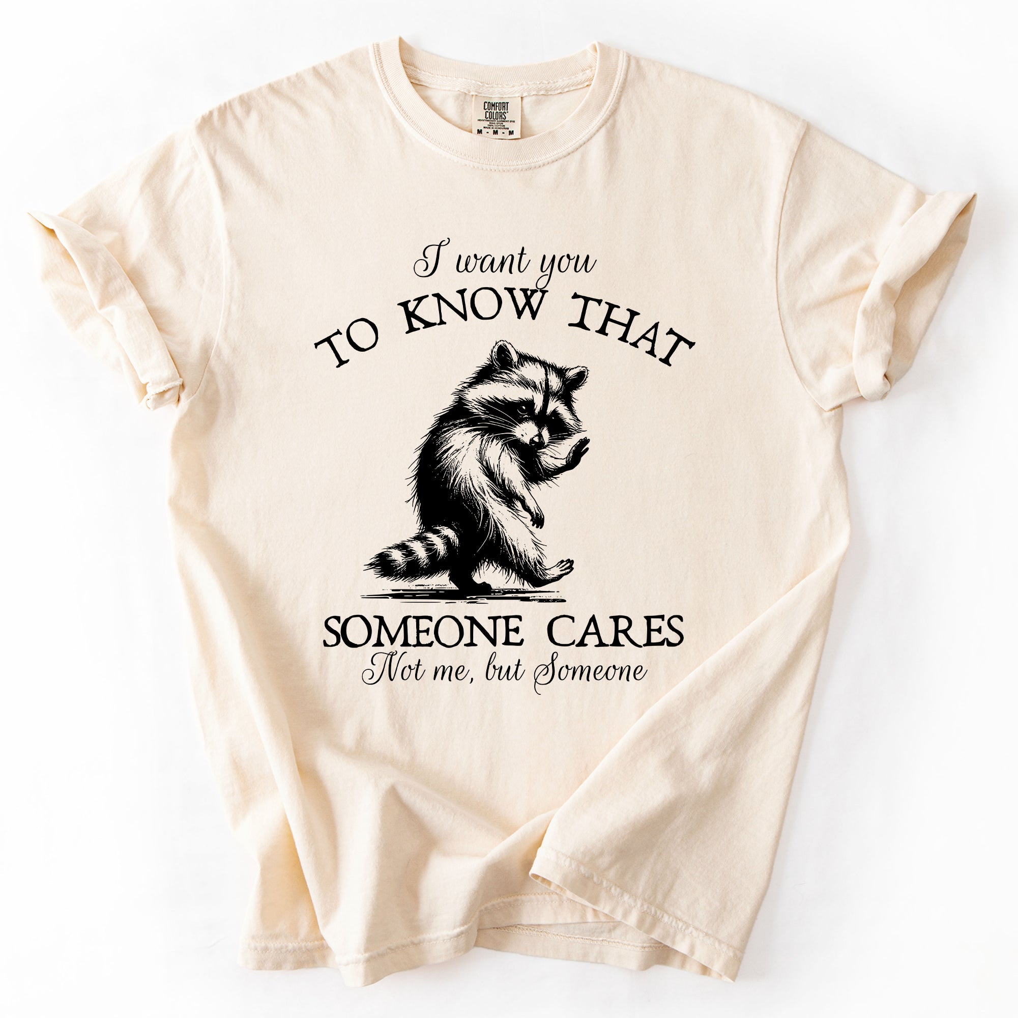 I Want You To Know That Someone Cares Raccoon Mental Health Awareness Comfort Colors Tee