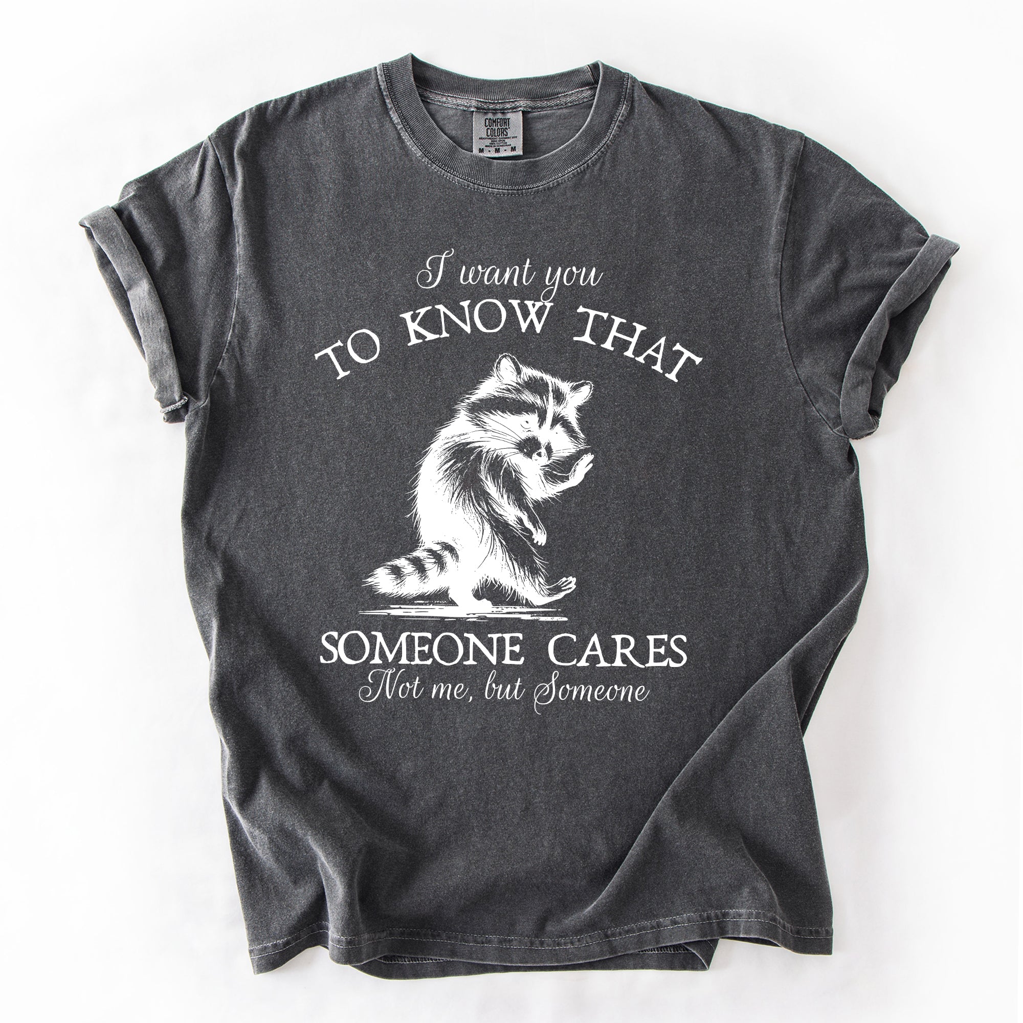 I Want You To Know That Someone Cares Raccoon Mental Health Awareness Comfort Colors Tee