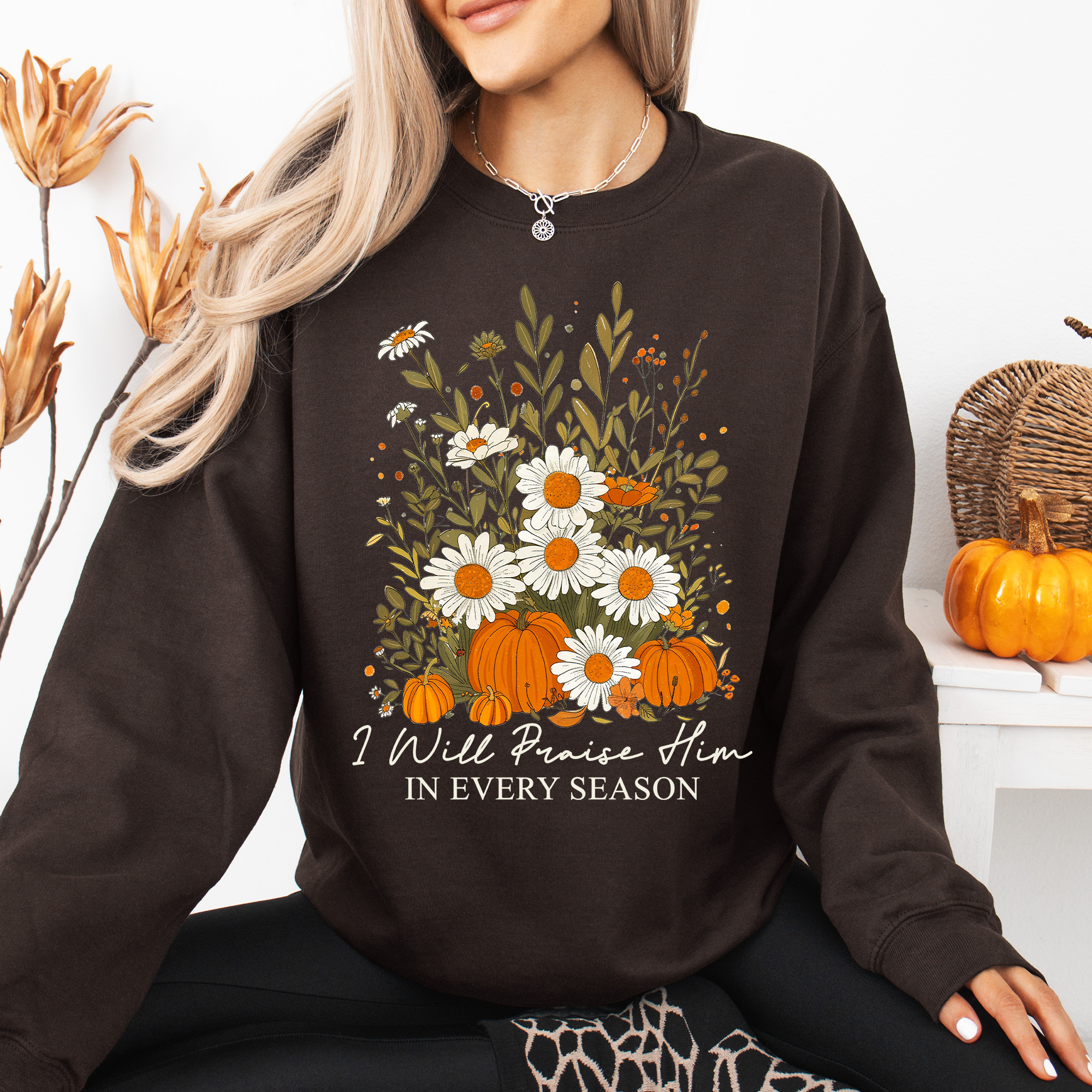 I Will Praise Him In Every Season Psalm 34:1 Faith Christian Autumn Pumpkin Fall Sweatshirt