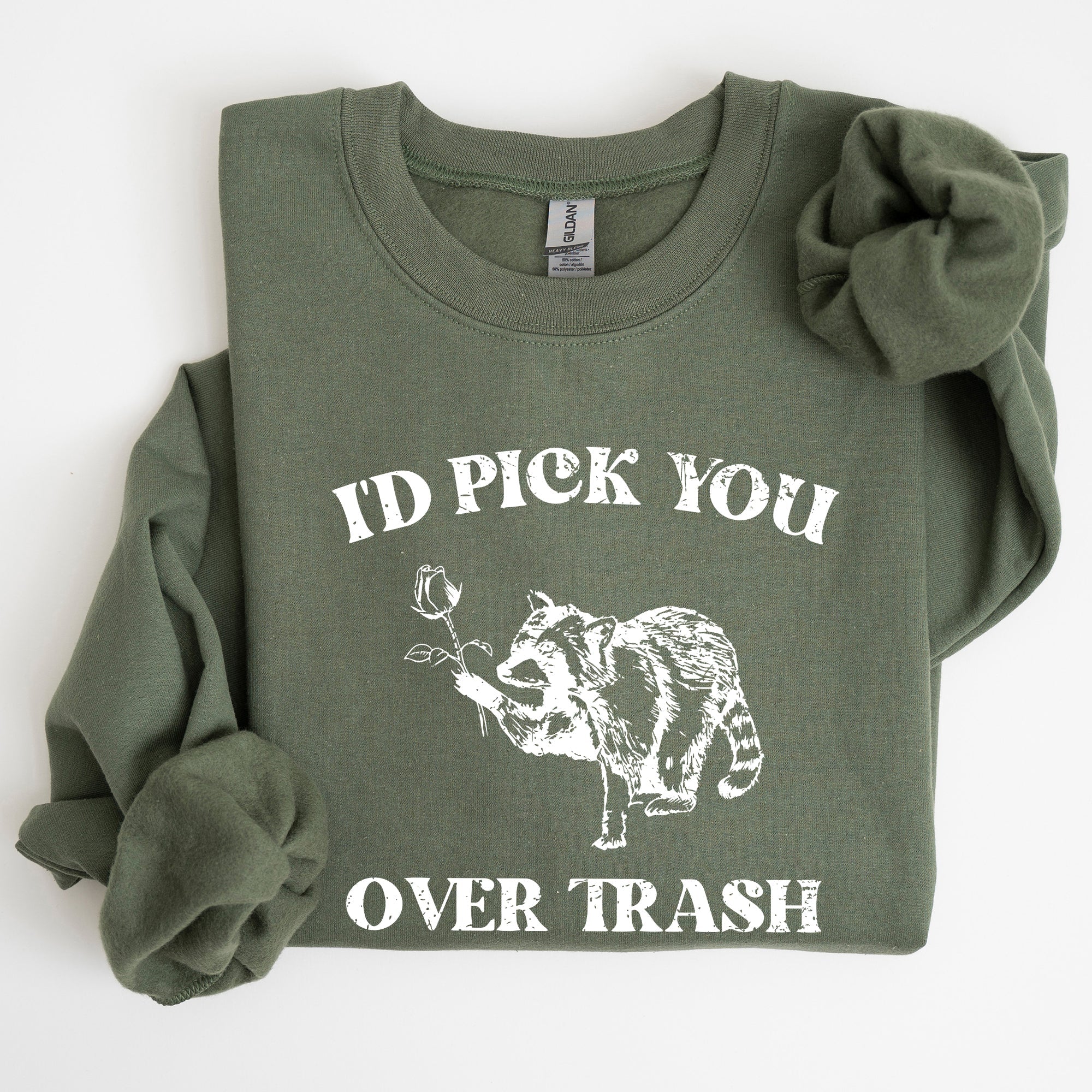 I'd Pick You Over Trash, Raccoon Graphic Sweatshirt