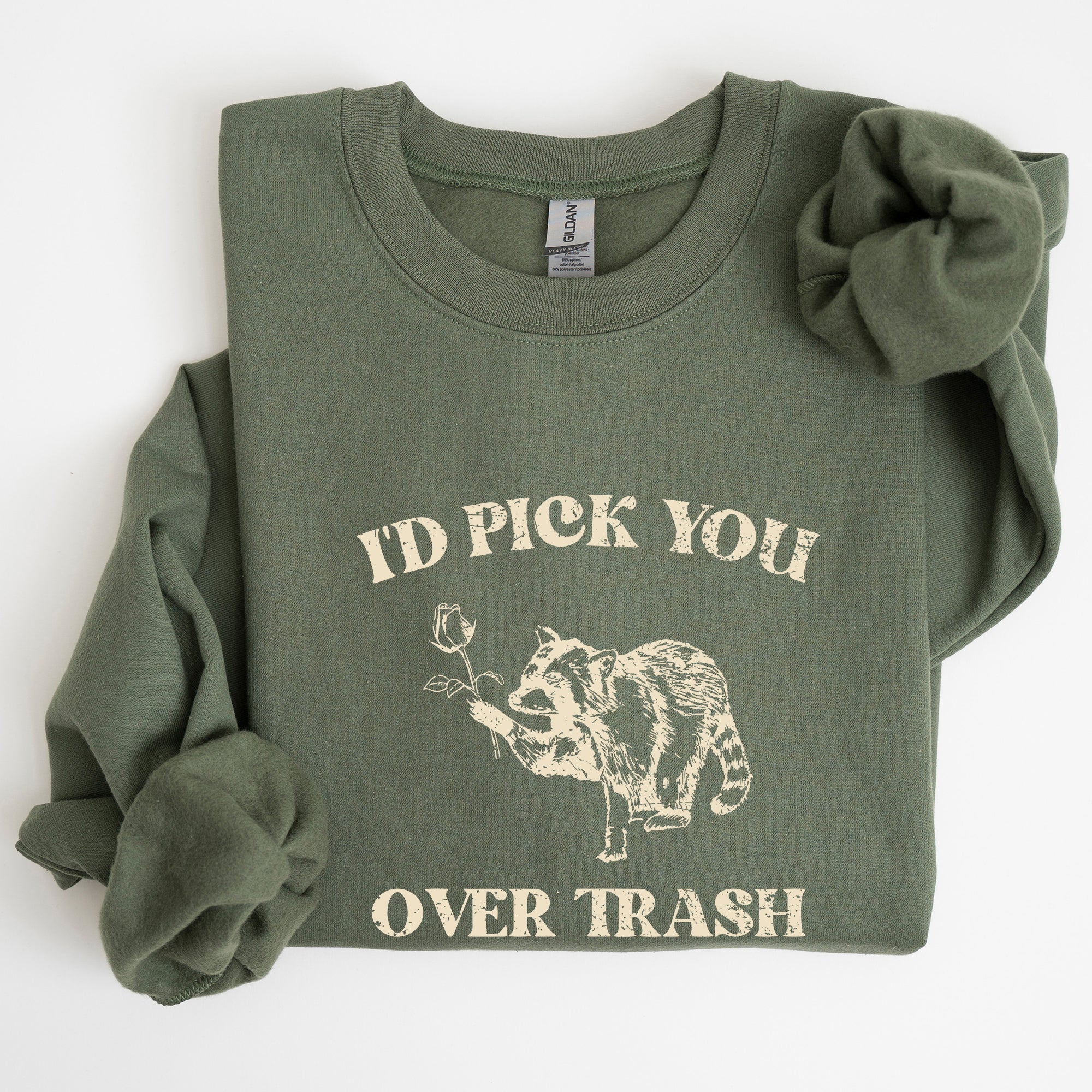 I'd Pick You Over Trash Raccoon Meme Aesthetic Funny Limited Edition Exclusive Sweatshirt