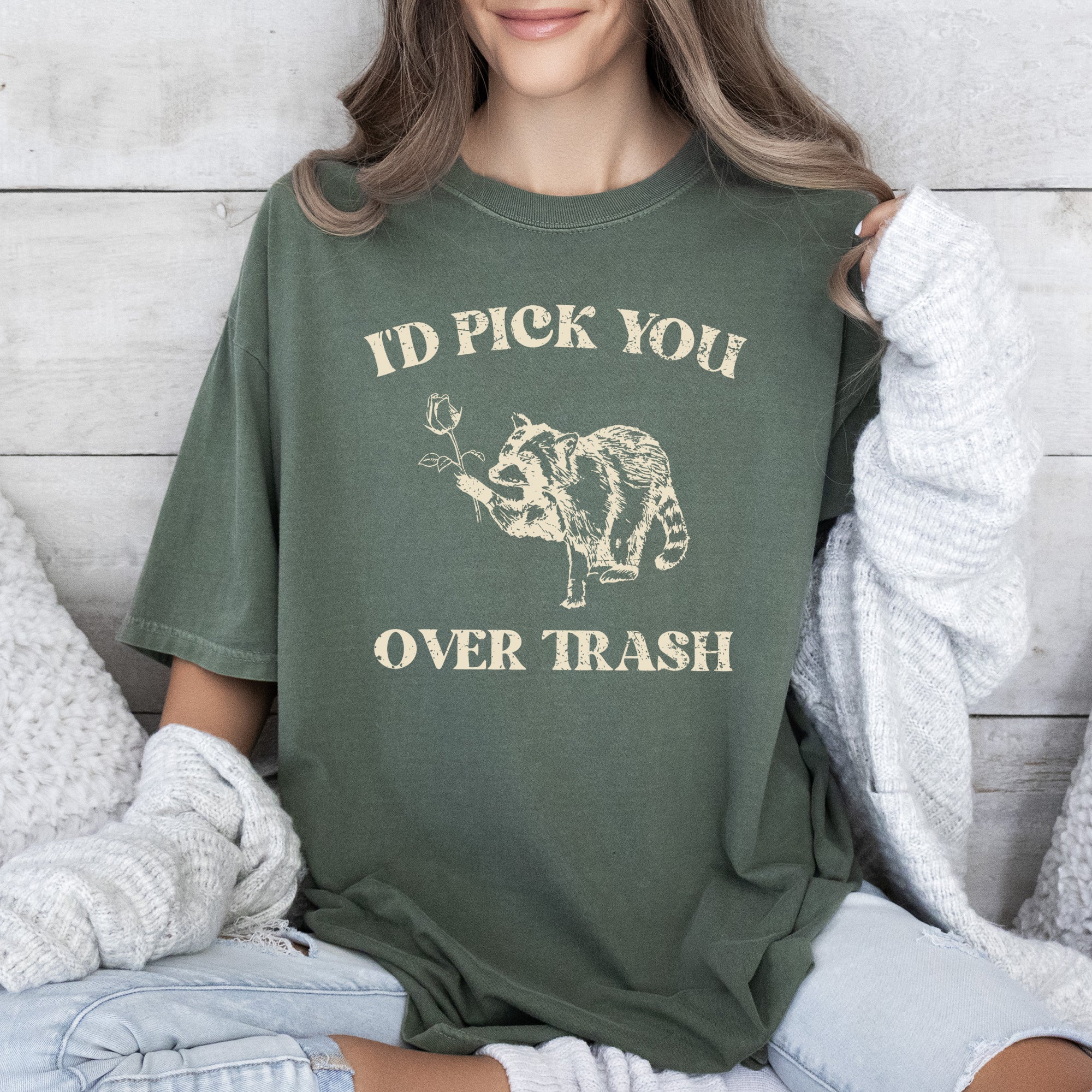 I'd Pick You Over Trash Raccoon Meme For Fans Of Mischief And Sass Comfort Colors Tee