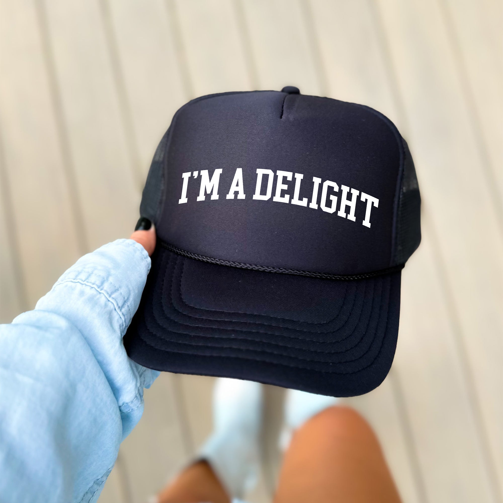 I'm A Delight Sassy Funny Bold Confident Statement Of Wit And Charm Today Trucker Hat