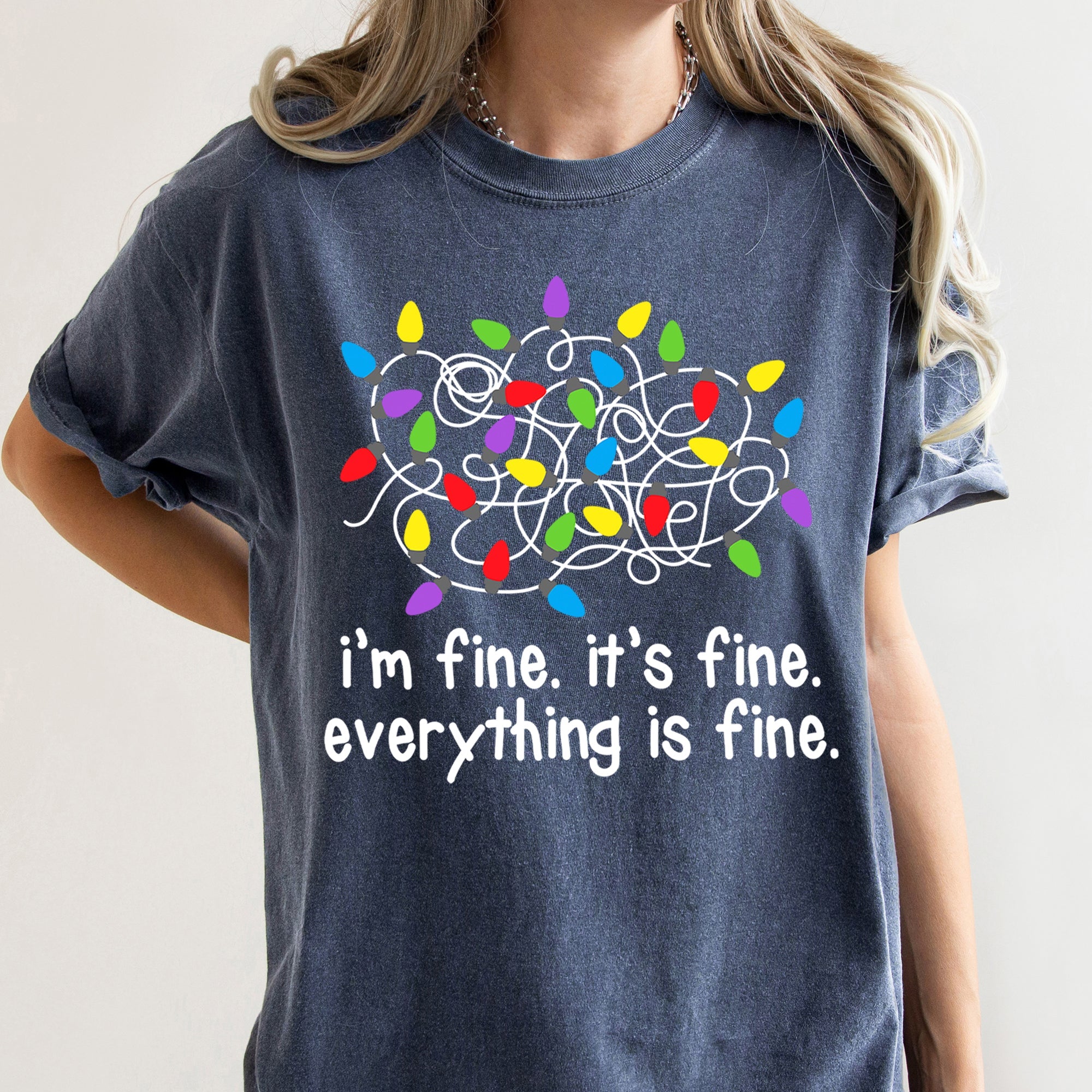 I'm Fine, It's Fine, Everything Is Fine Christmas Lights Edition Comfort Colors Tee