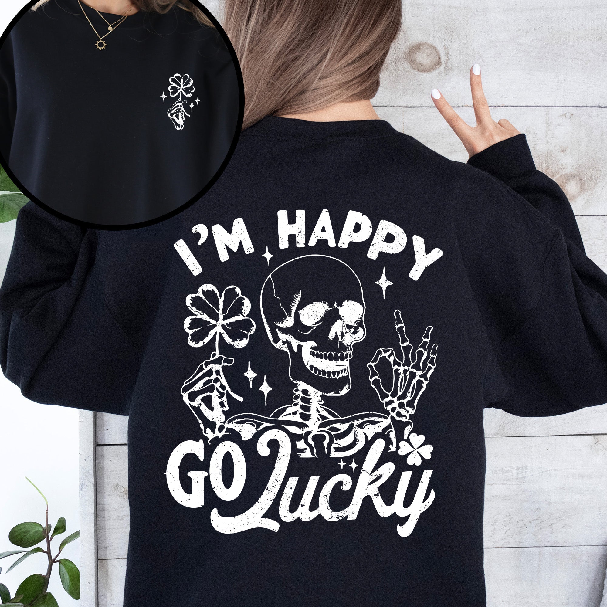 I'm Happy Go Lucky Skeleton St Patrick's Day Shamrock Clover Lucky Leprechaun Sweatshirt