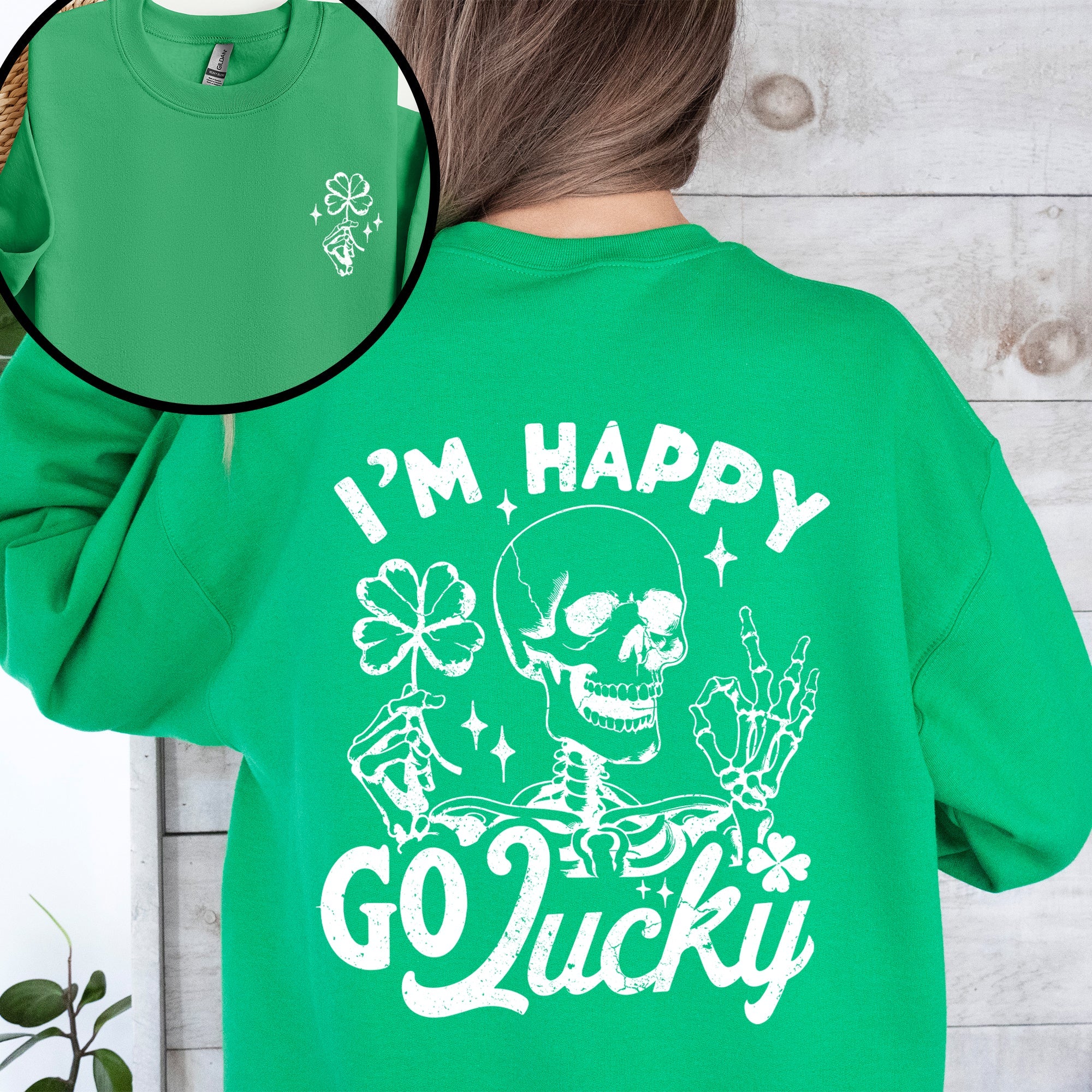 I'm Happy Go Lucky Skeleton St Patrick's Day Shamrock Clover Lucky Leprechaun Sweatshirt