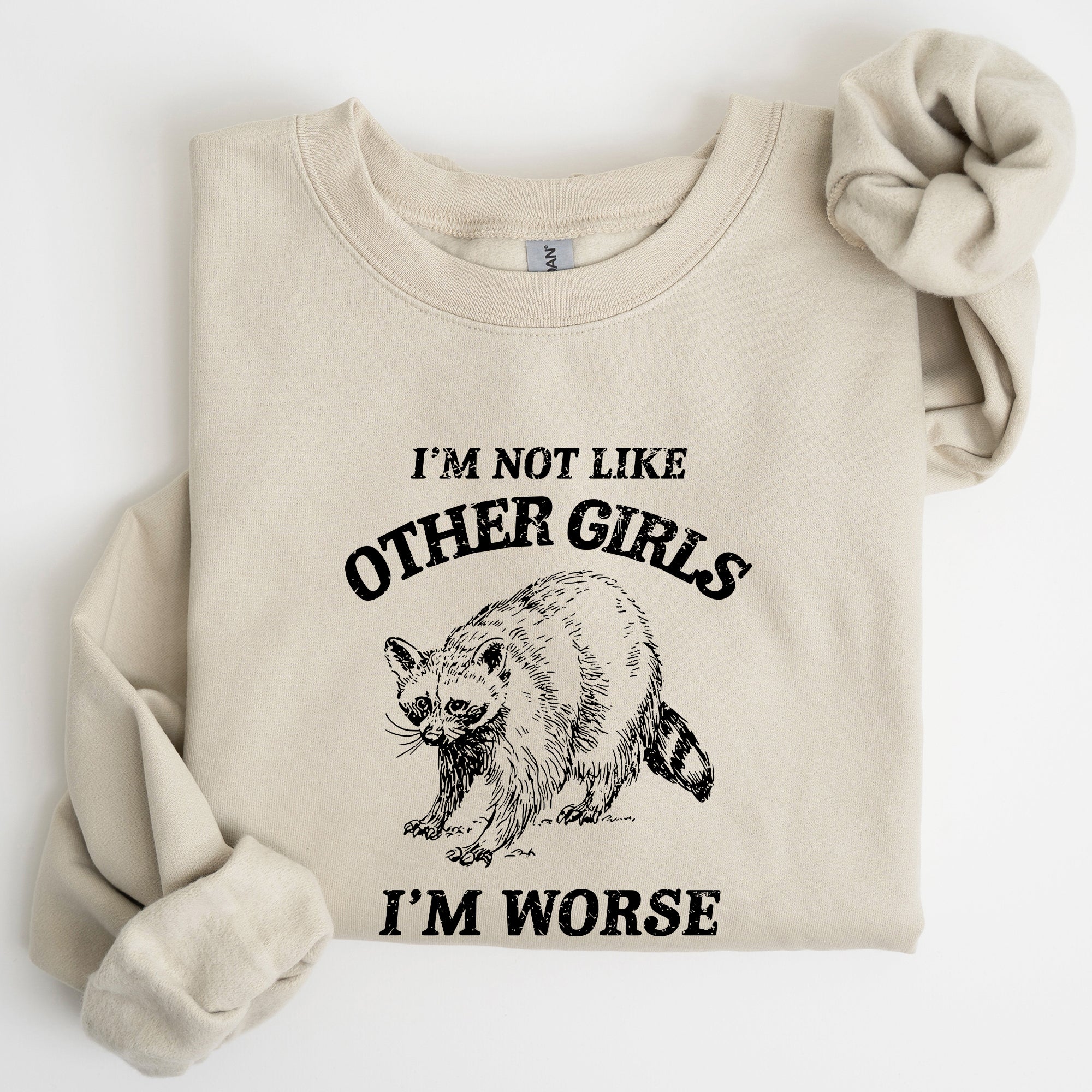 I'm Not Like Other Girls Raccoon Meme Humor Graphic Premium Limited Edition Sweatshirt