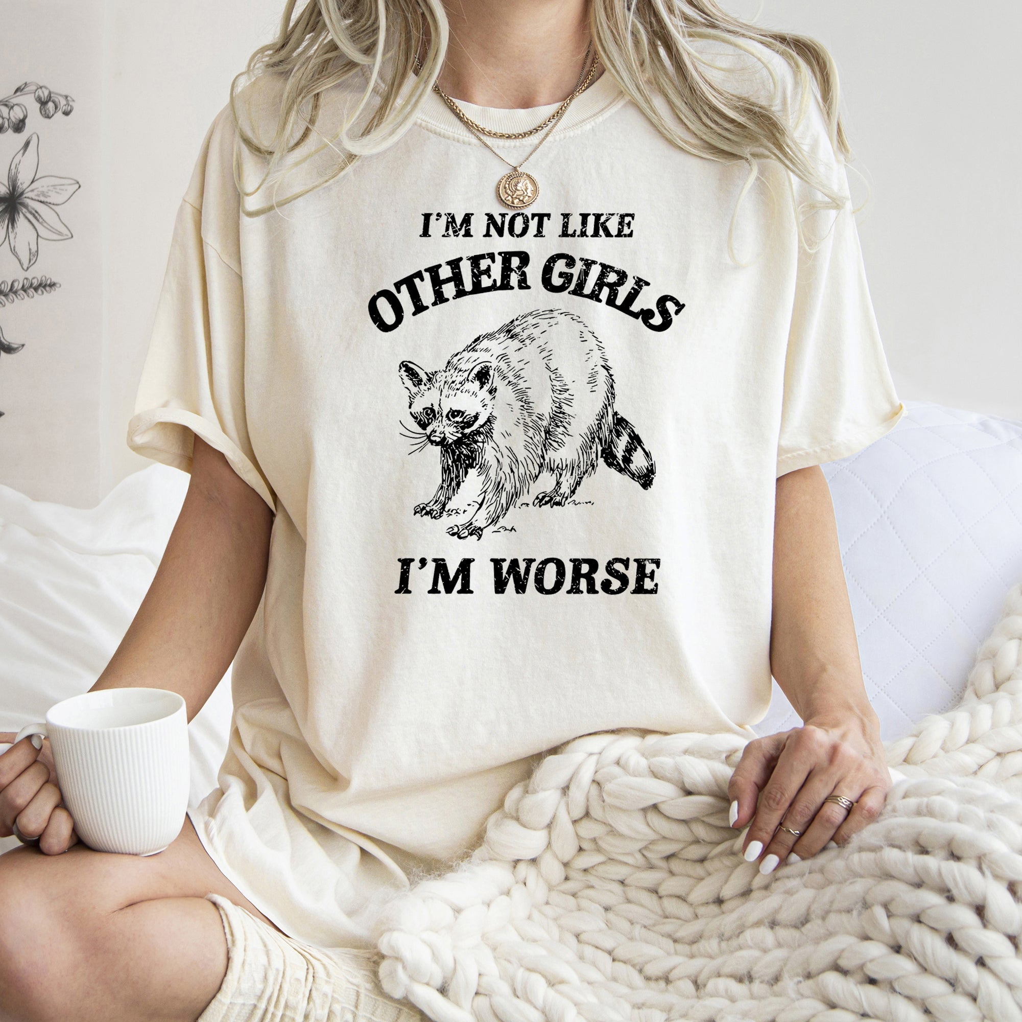 I'm Not Like Other Girls Raccoon Meme Vintage Edition Limited Comfort Colors Tee