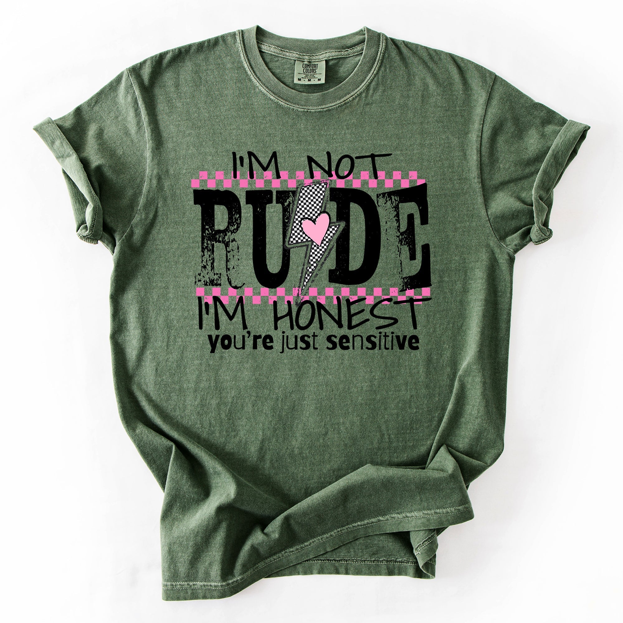 I'm Not Rude, I'm Honest, You're Just Sensitive, Funny, Sarcastic, Sassy Comfort Colors Tee