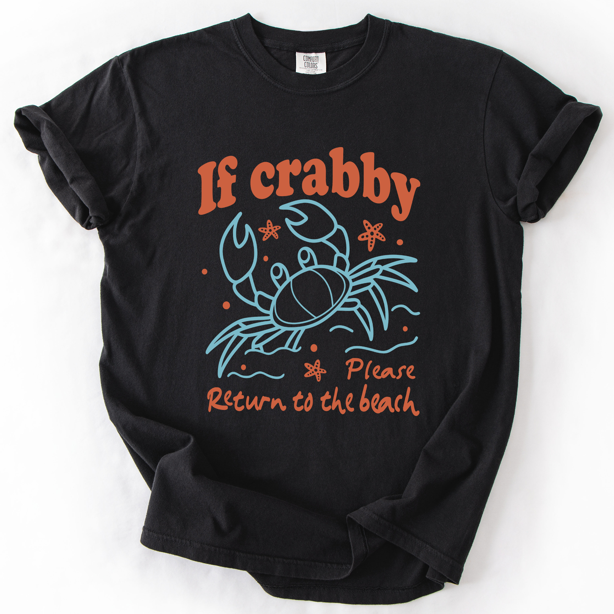If Crabby, Please Return to the Beach Summer Sunshine Lounging Days Comfort Colors Tee