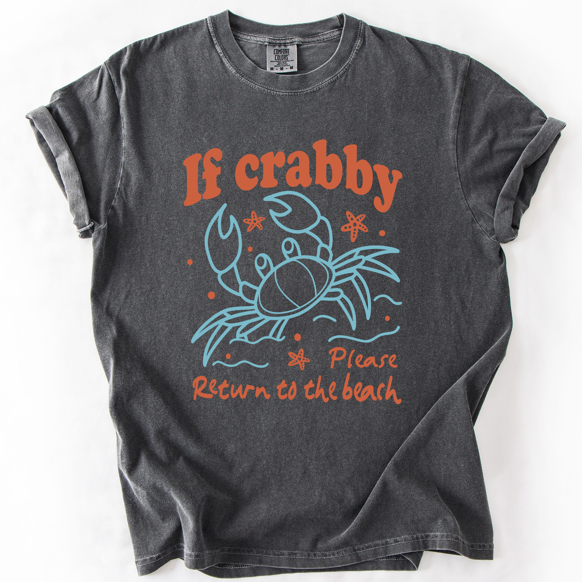 If Crabby, Please Return to the Beach Summer Sunshine Lounging Days Comfort Colors Tee