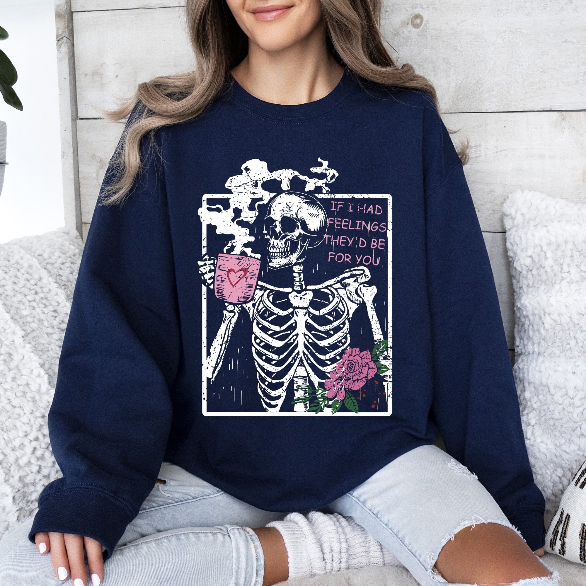 If I Had Feelings, They'd Be For You Skeleton Love Valentine's Day Graphic Sweatshirt