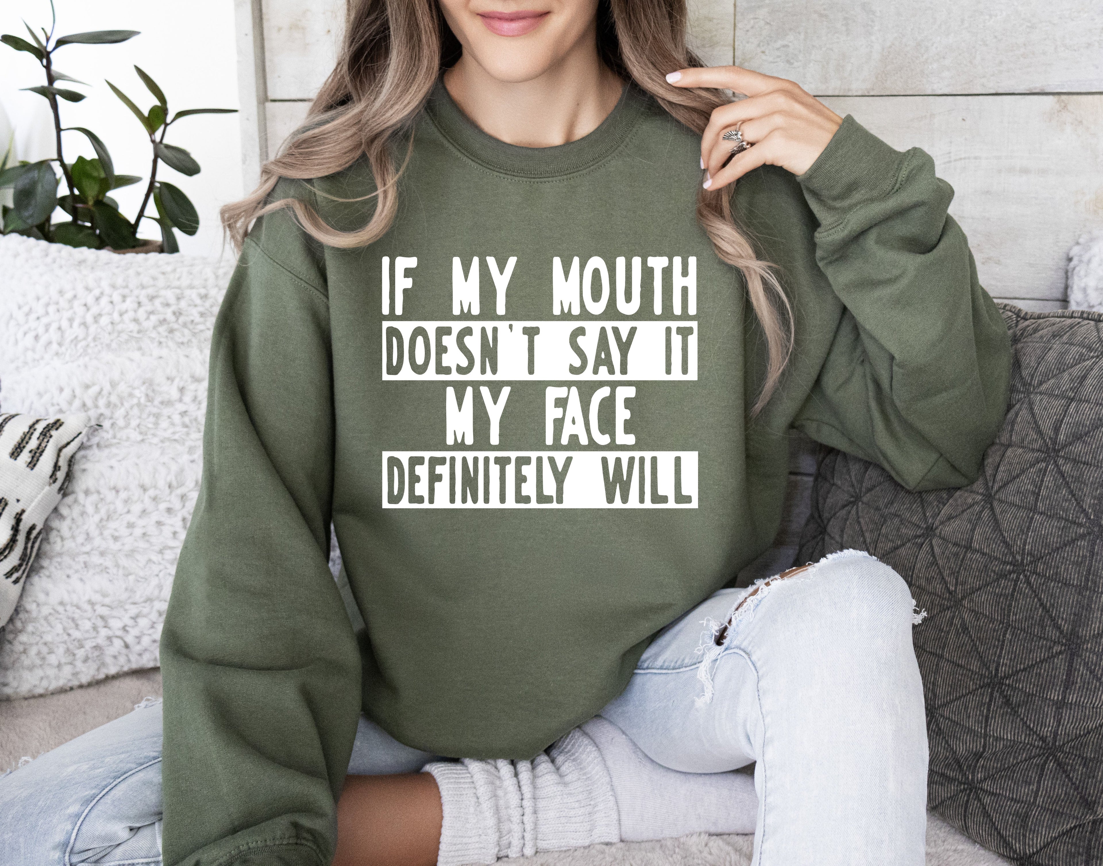 If My Mouth Doesn't Say Funny Sarcastic College Humor Graphic Quote Edition Sweatshirt