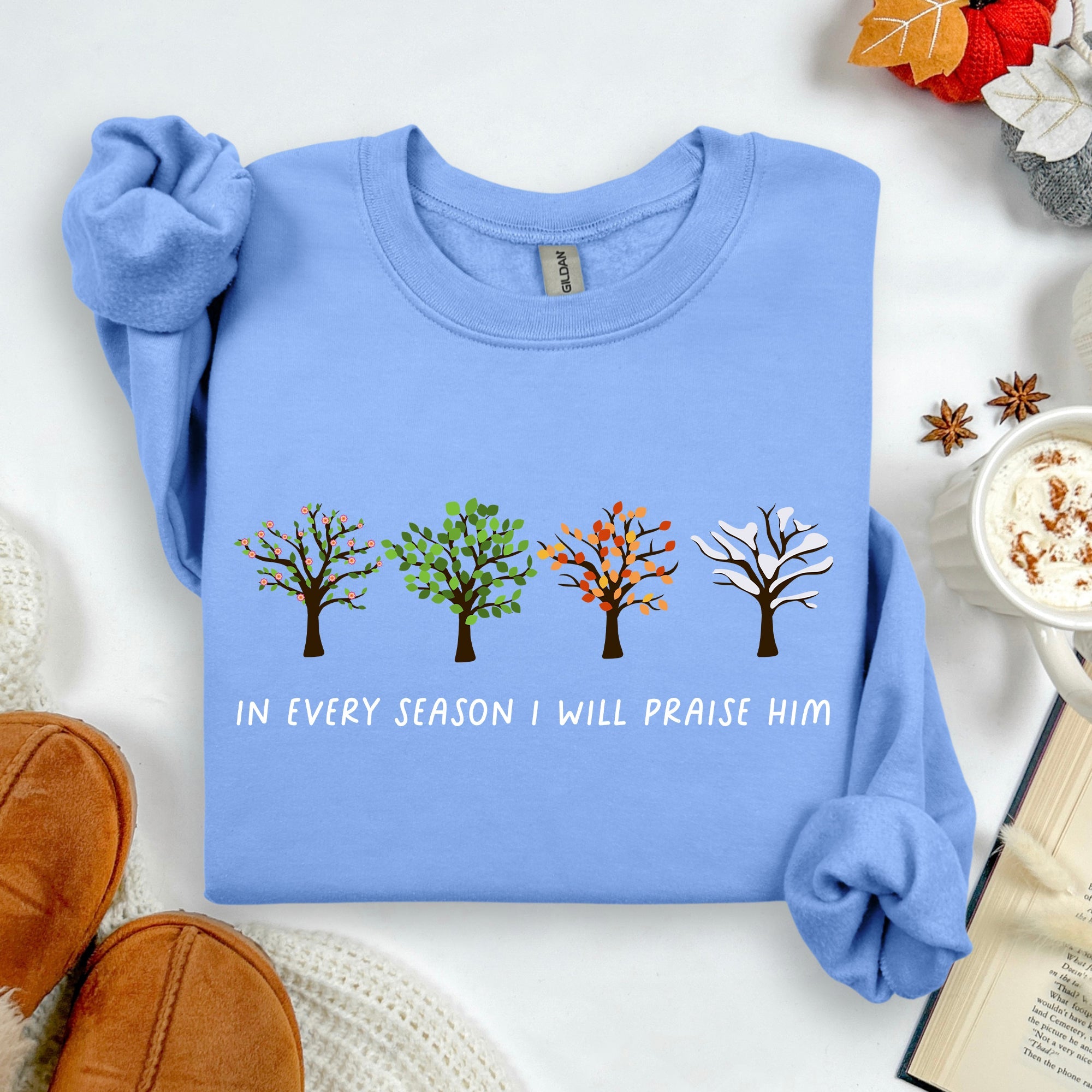 In Every Season I Will Praise Him Jesus Love Christian Faith Bible Truths Christian Symbol Sweatshirt