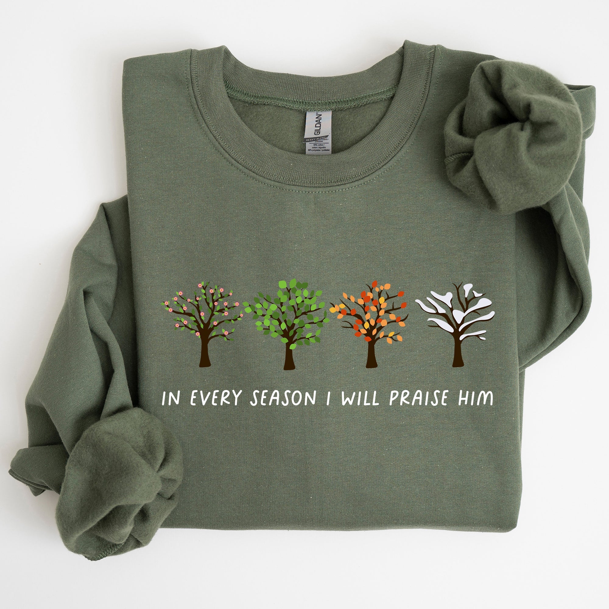 In Every Season I Will Praise Him Jesus Love Christian Faith Bible Truths Christian Symbol Sweatshirt