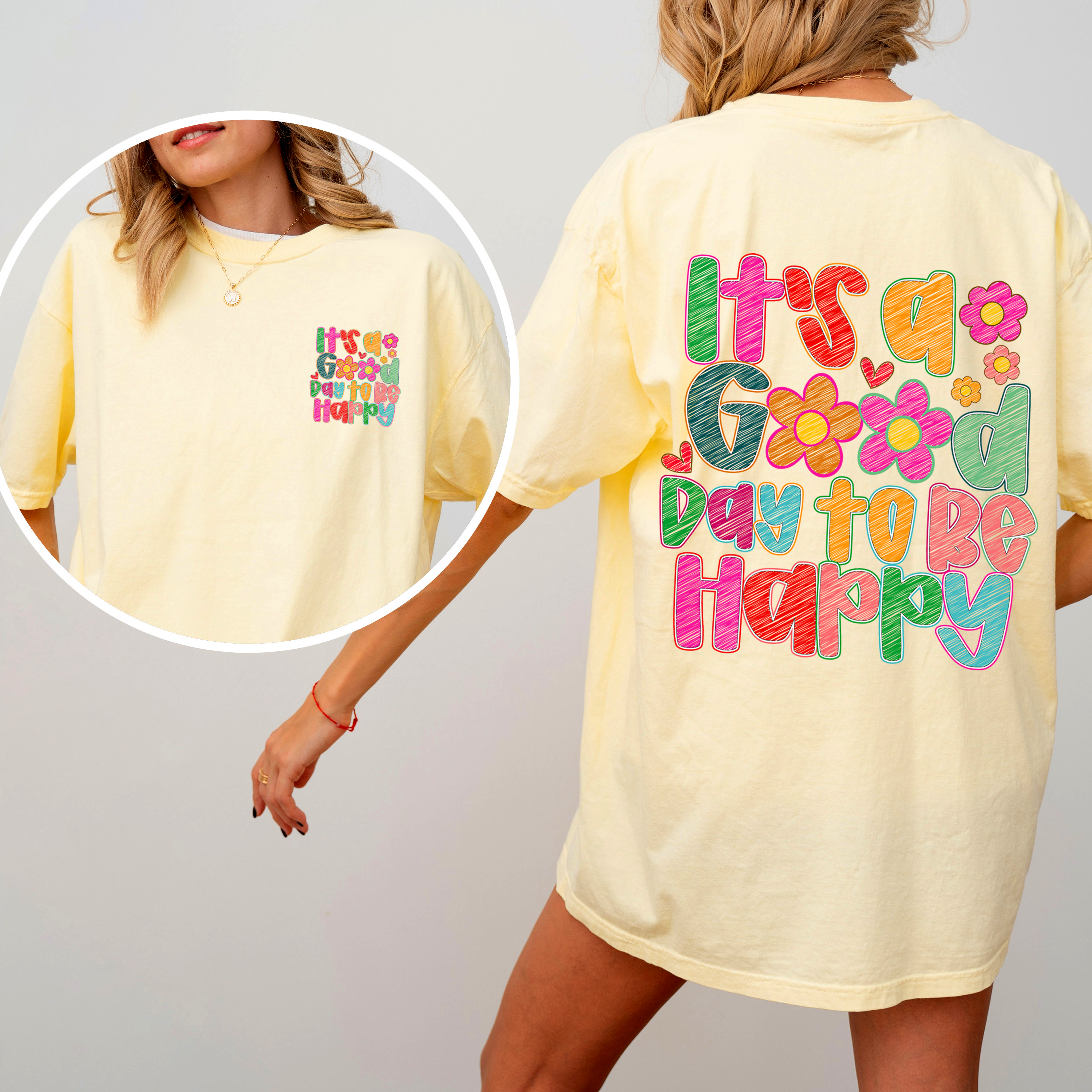 It's A Good Day To Be Happy Front And Back Colorful Mental Health Positivity Comfort Colors Tee