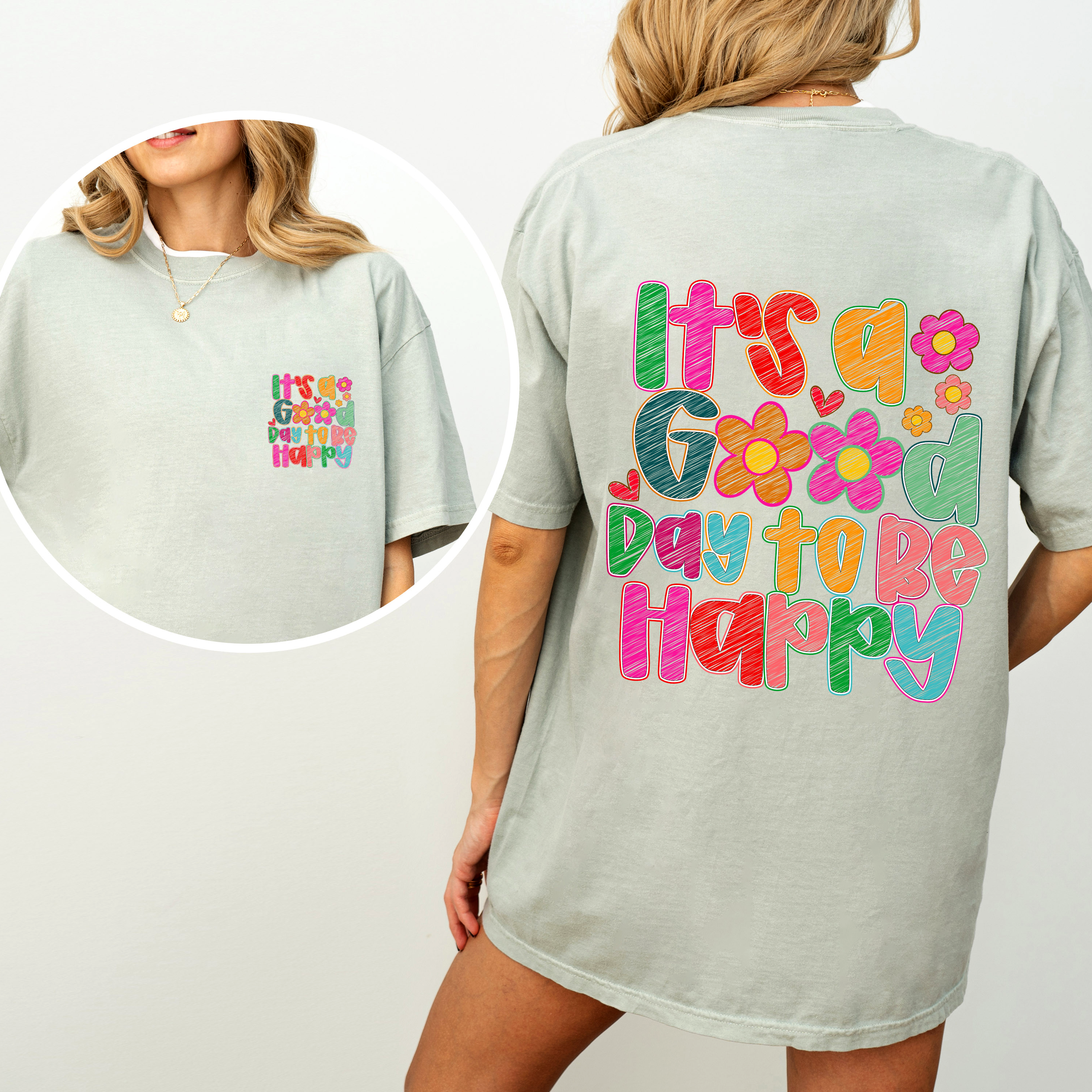 It's A Good Day To Be Happy Front And Back Colorful Mental Health Positivity Comfort Colors Tee
