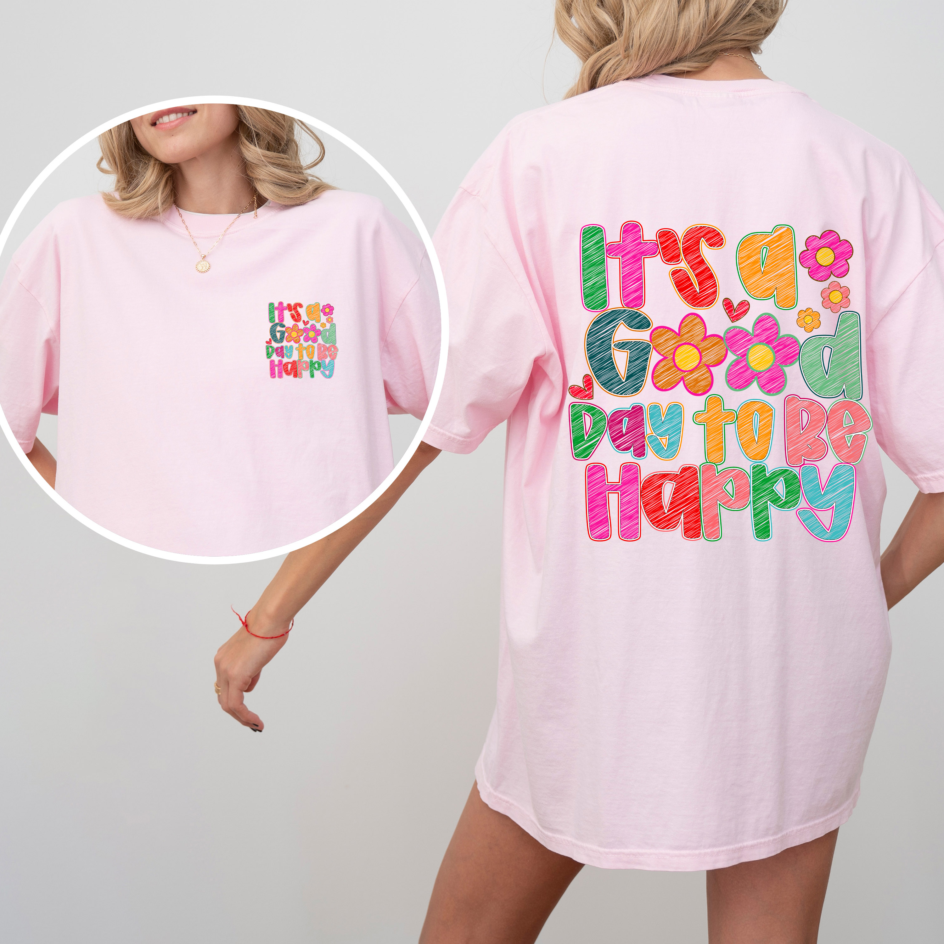 It's A Good Day To Be Happy Front And Back Colorful Mental Health Positivity Comfort Colors Tee