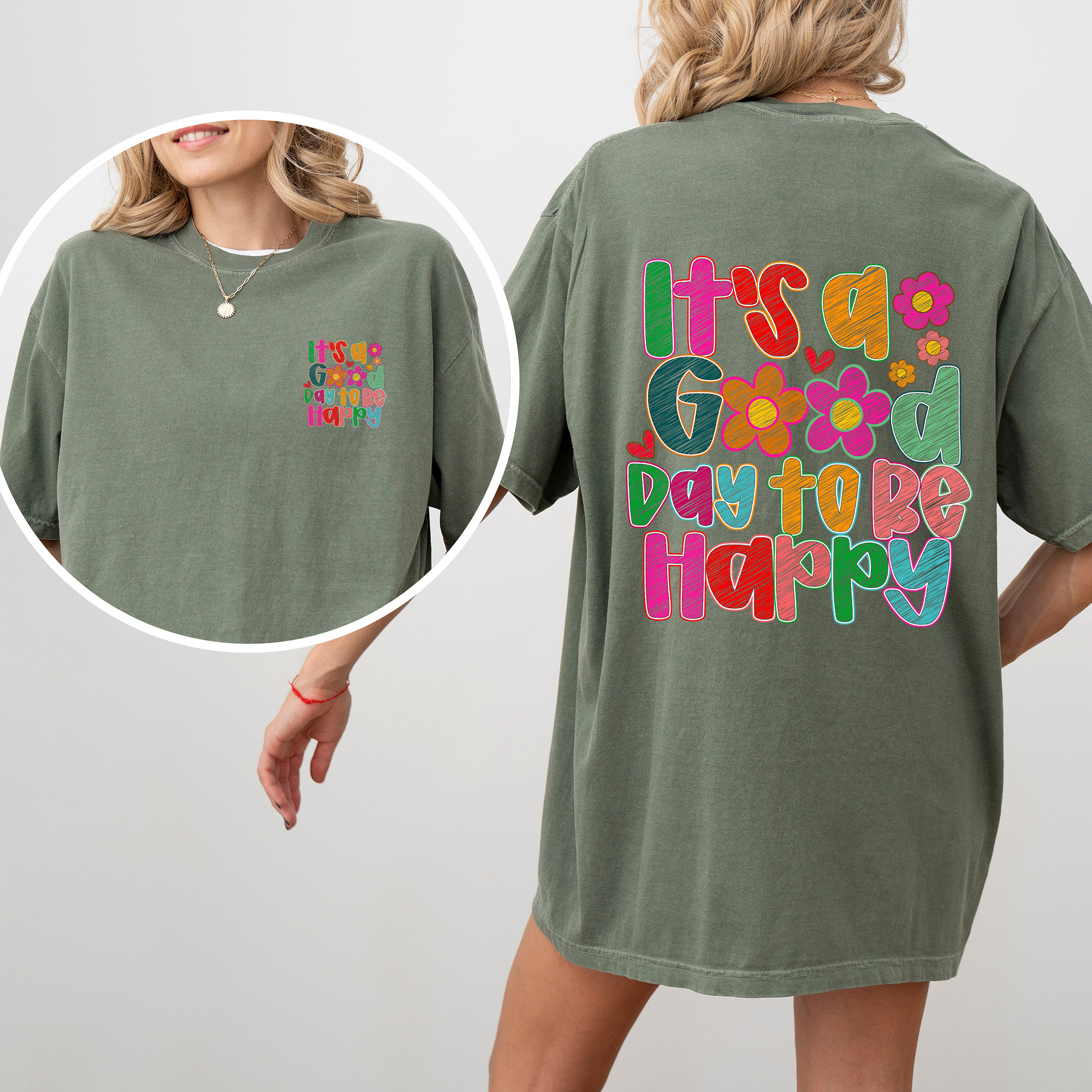 It's A Good Day To Be Happy Front And Back Colorful Mental Health Positivity Comfort Colors Tee