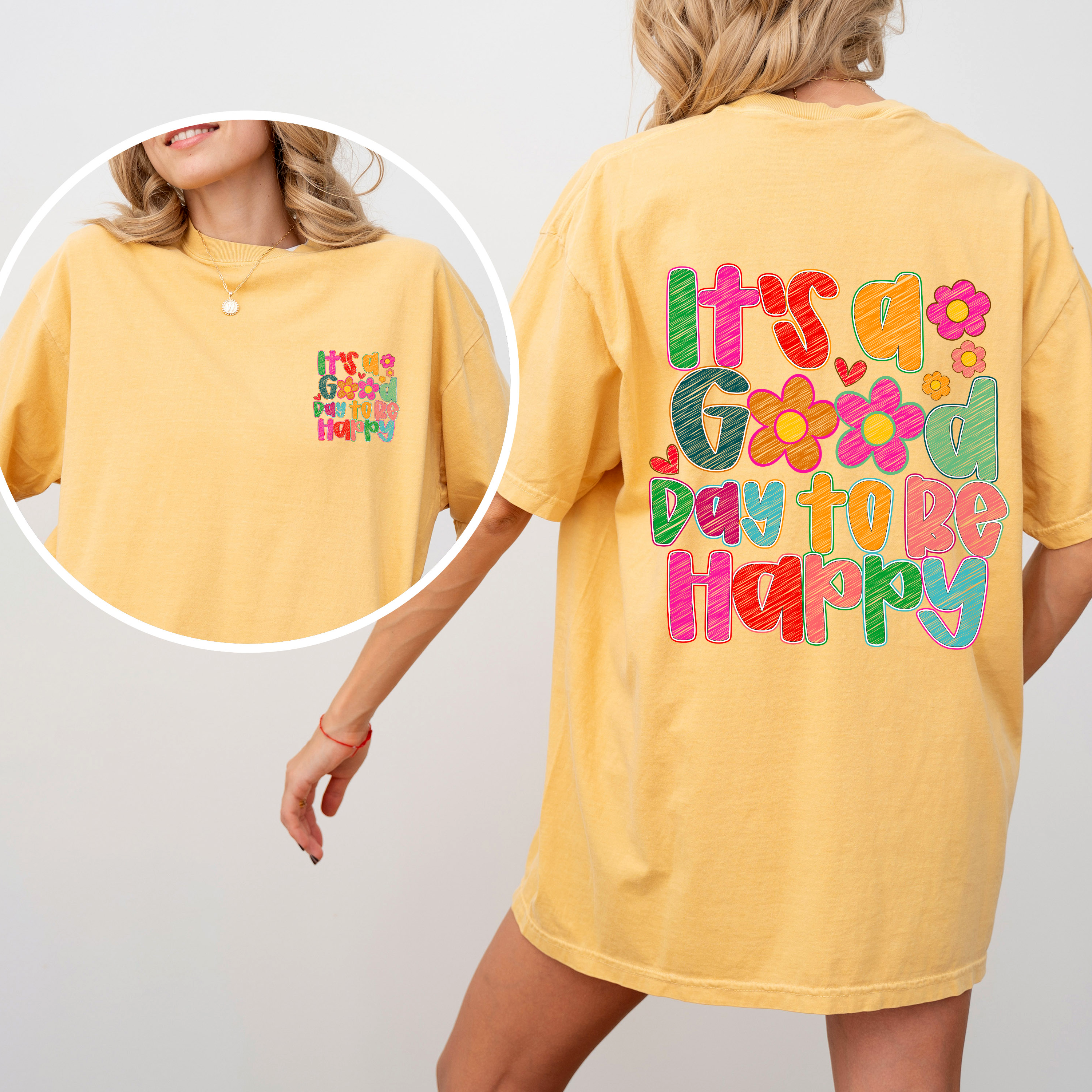 It's A Good Day To Be Happy Front And Back Colorful Mental Health Positivity Comfort Colors Tee