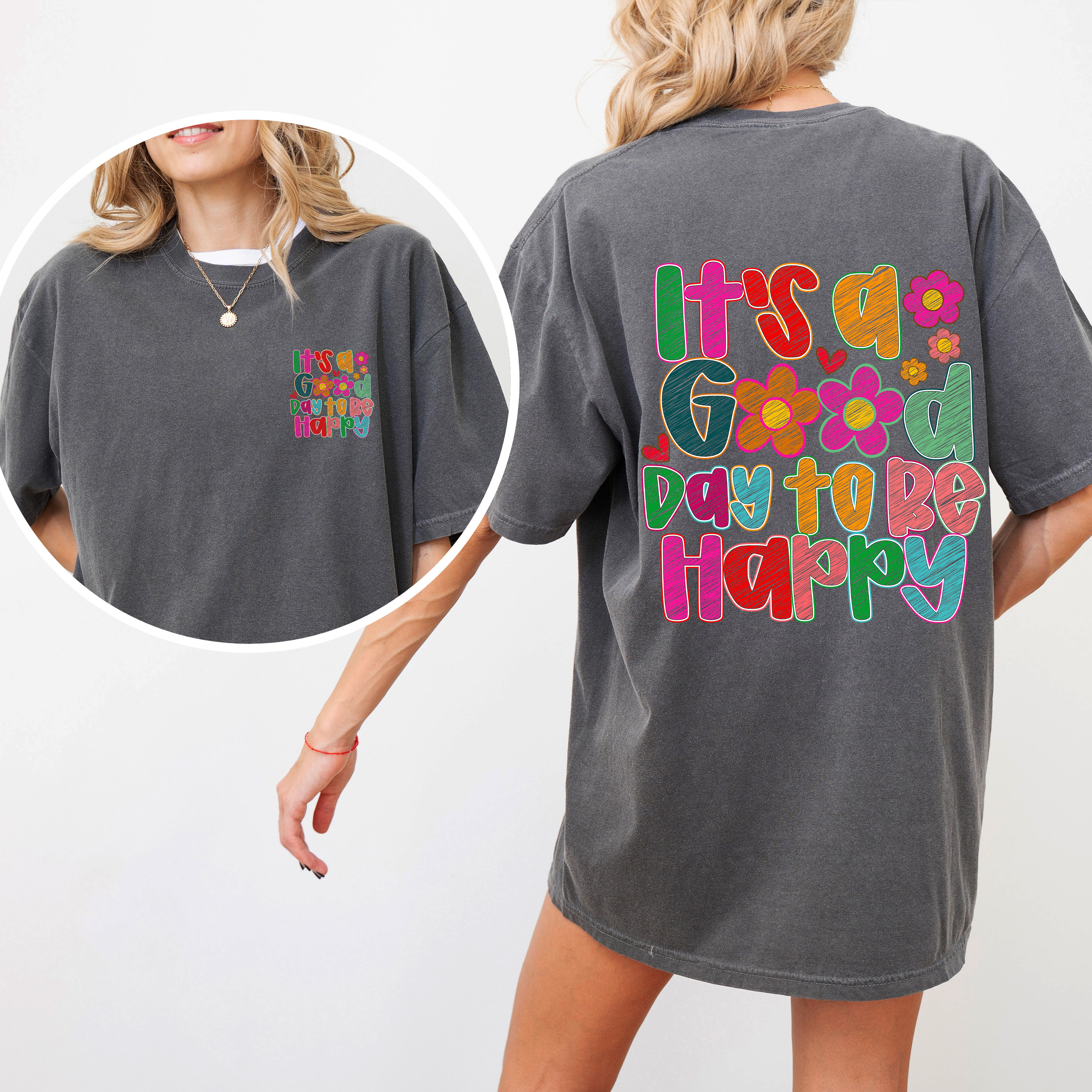 It's A Good Day To Be Happy Front And Back Colorful Mental Health Positivity Comfort Colors Tee
