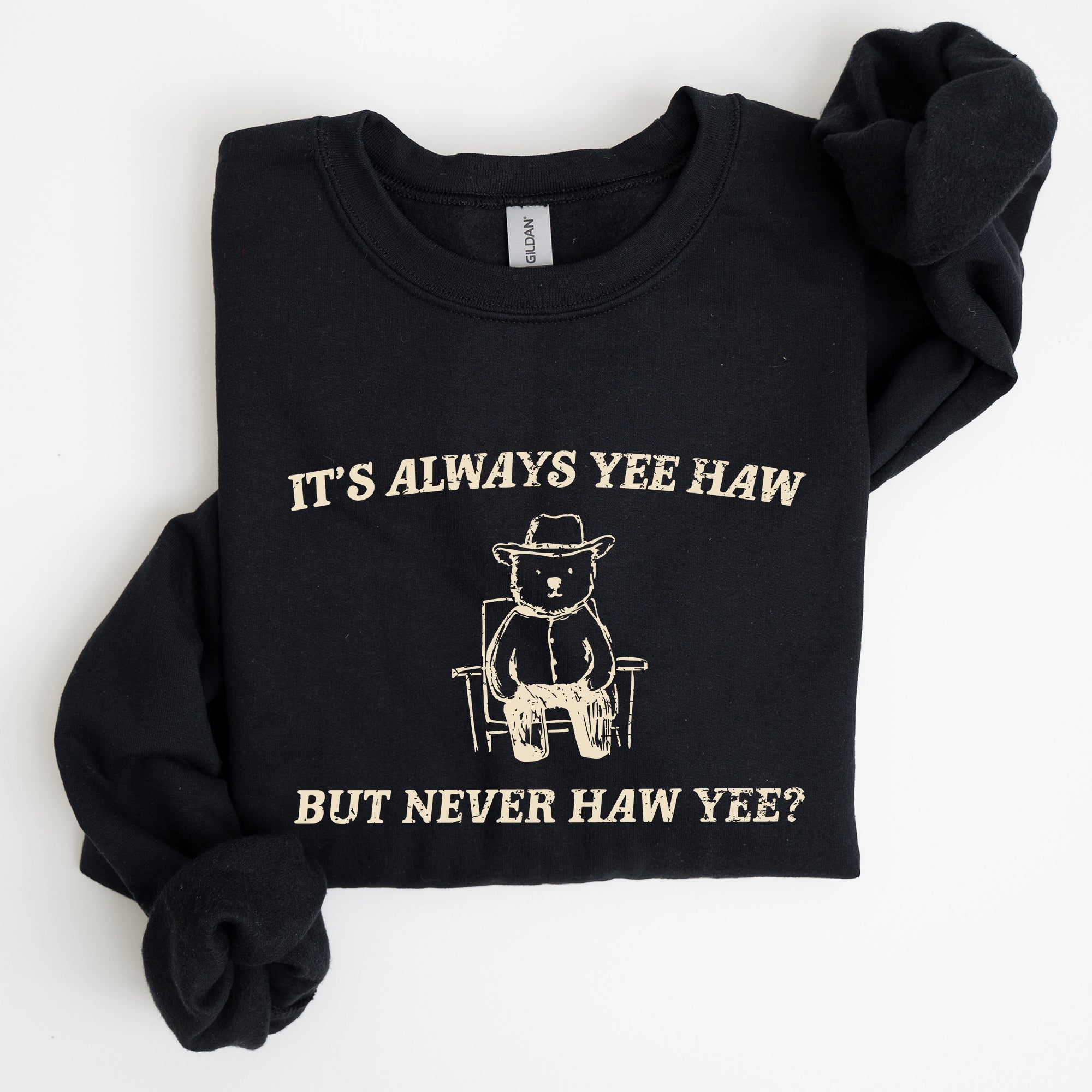 It's Always Yee Haw Bear Meme Aesthetic Funny Graphic Cozy Vintage Style Sweatshirt
