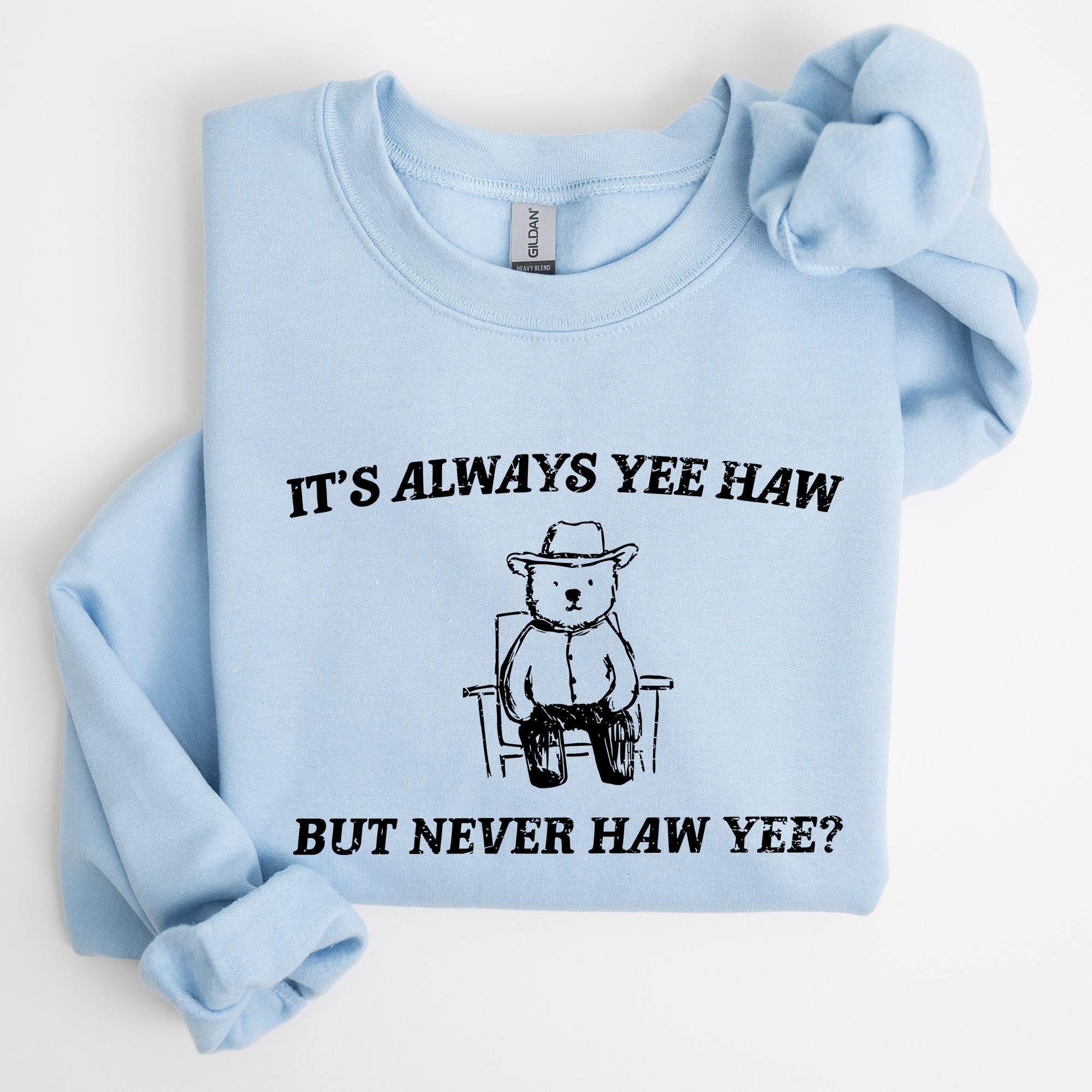 It's Always Yee Haw Bear Meme Aesthetic Funny Graphic Cozy Vintage Style Sweatshirt
