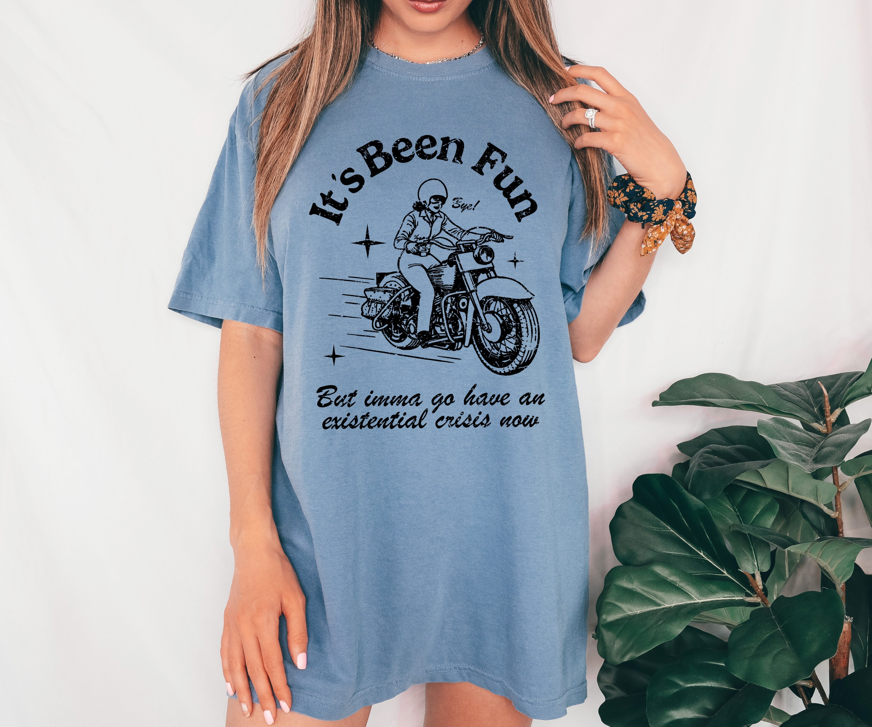 It's Been Fun Existential Crisis Motorcycle Meme Collection For The Rebellious Rider Comfort Colors Tee