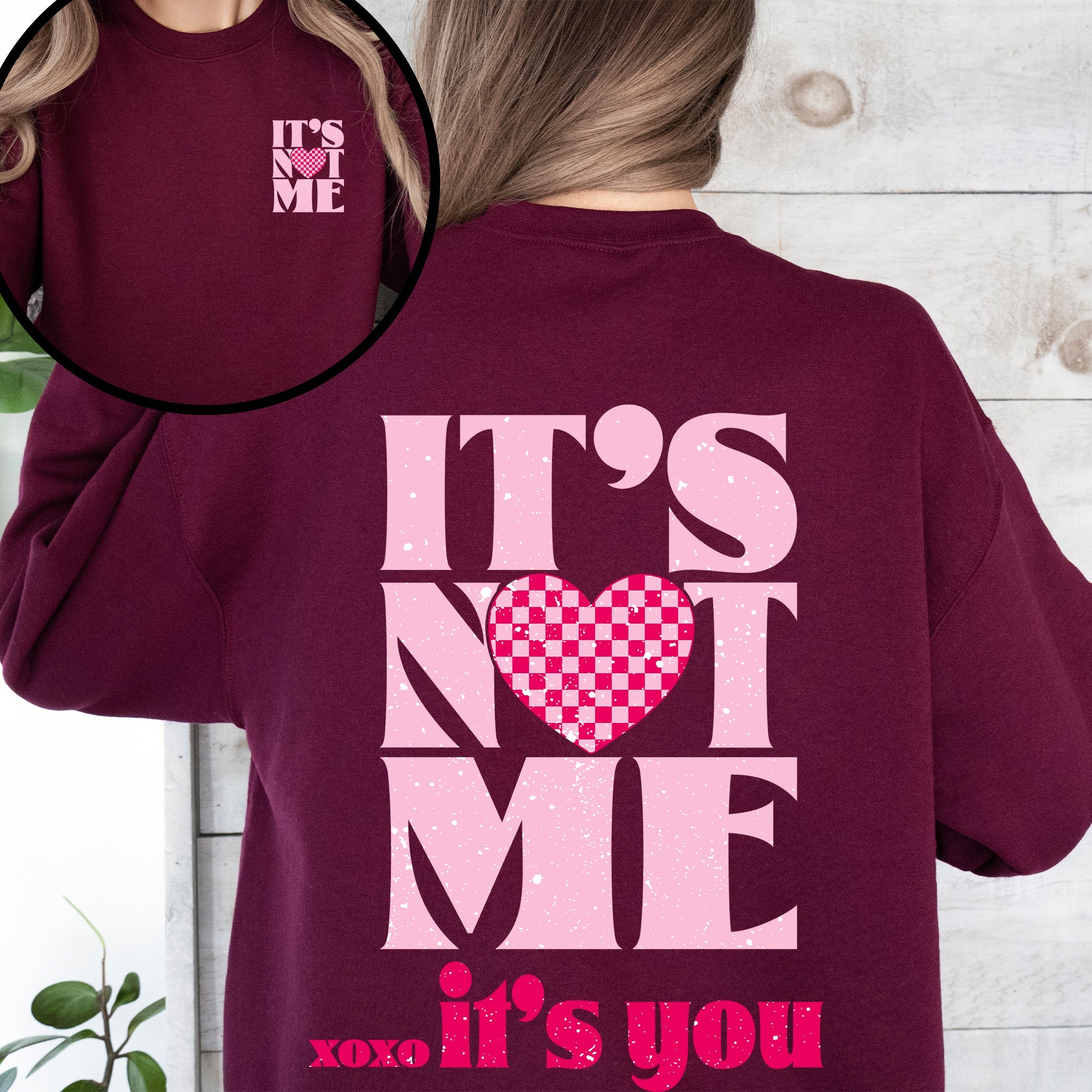 It's Not Me, It's You, Love Valentine's Day Front and Back Graphic Limited Edition Sweatshirt
