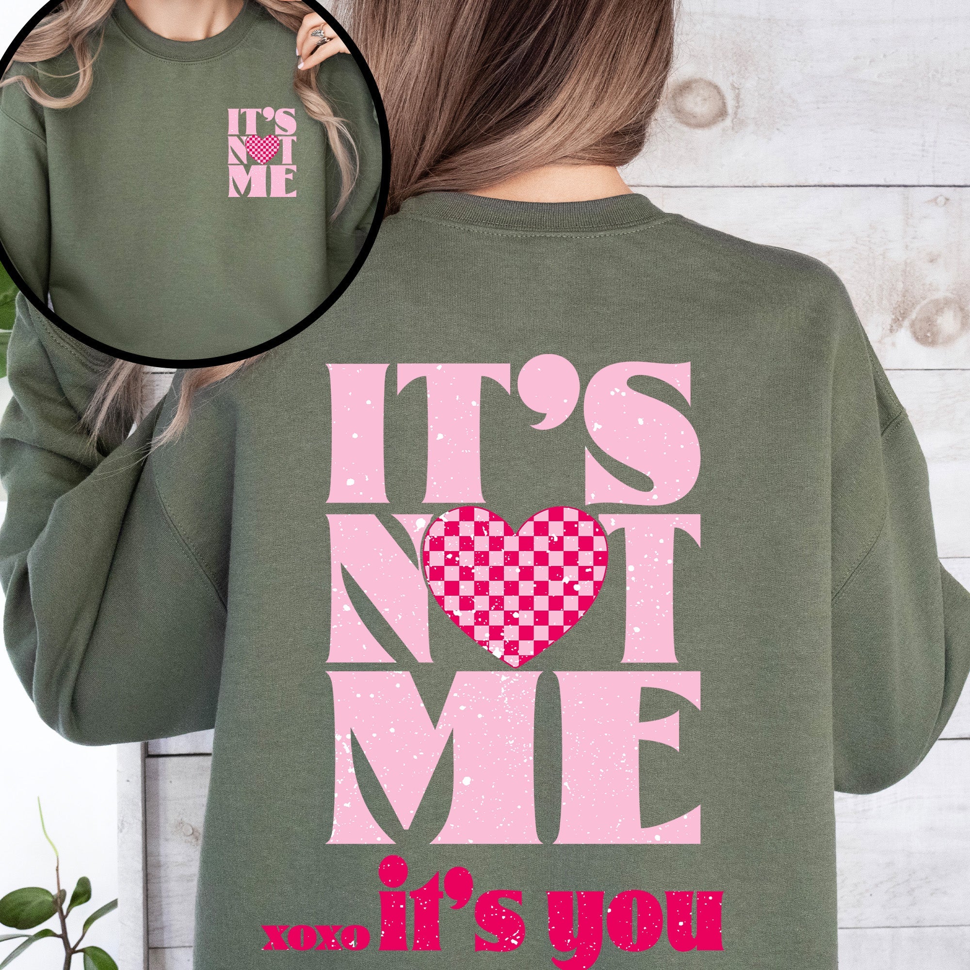 It's Not Me, It's You, Love Valentine's Day Front and Back Graphic Limited Edition Sweatshirt