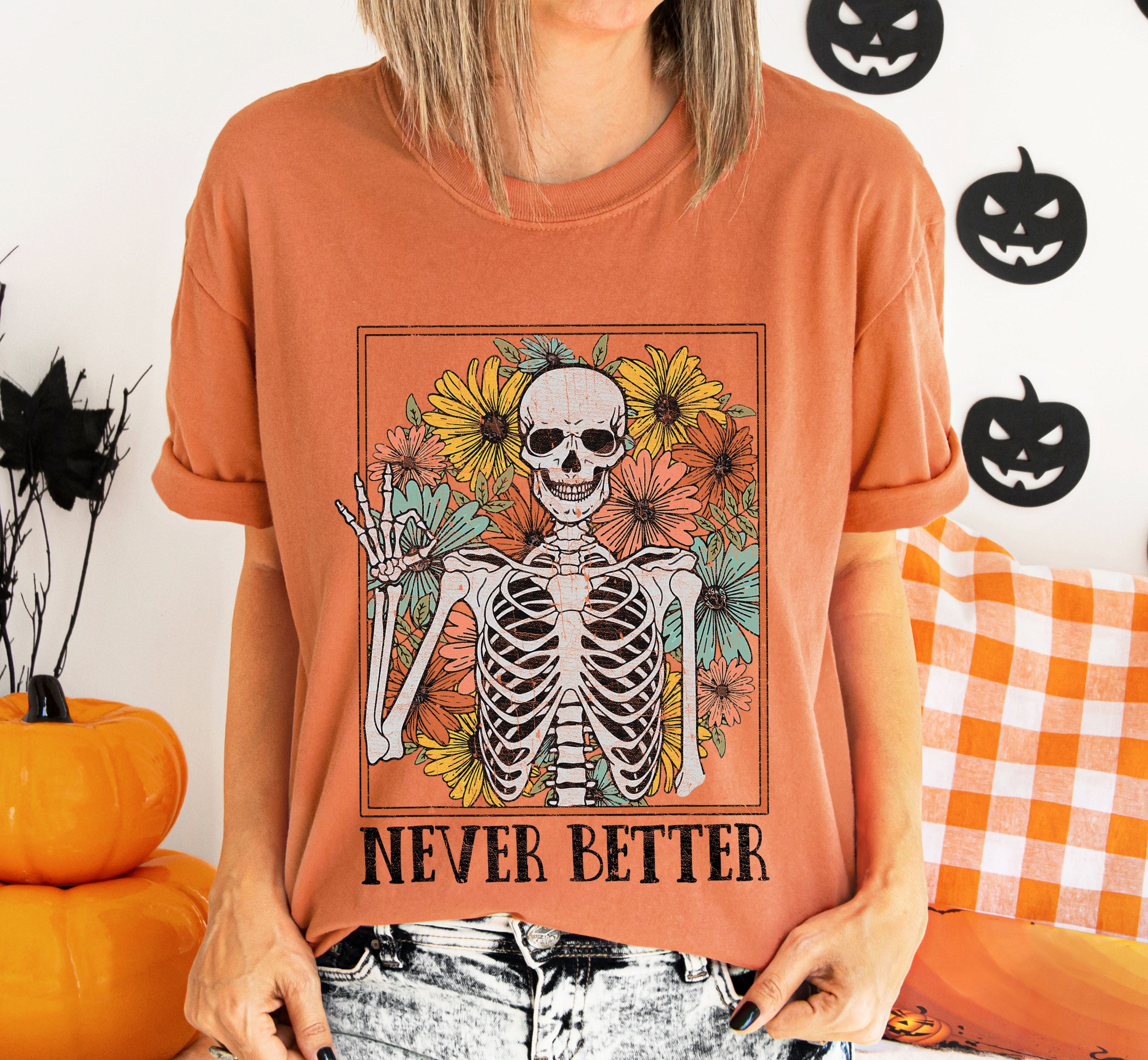 Never Better Skeleton Flowers Mom Retro Aesthetic Vintage Edition Comfort Colors Tee