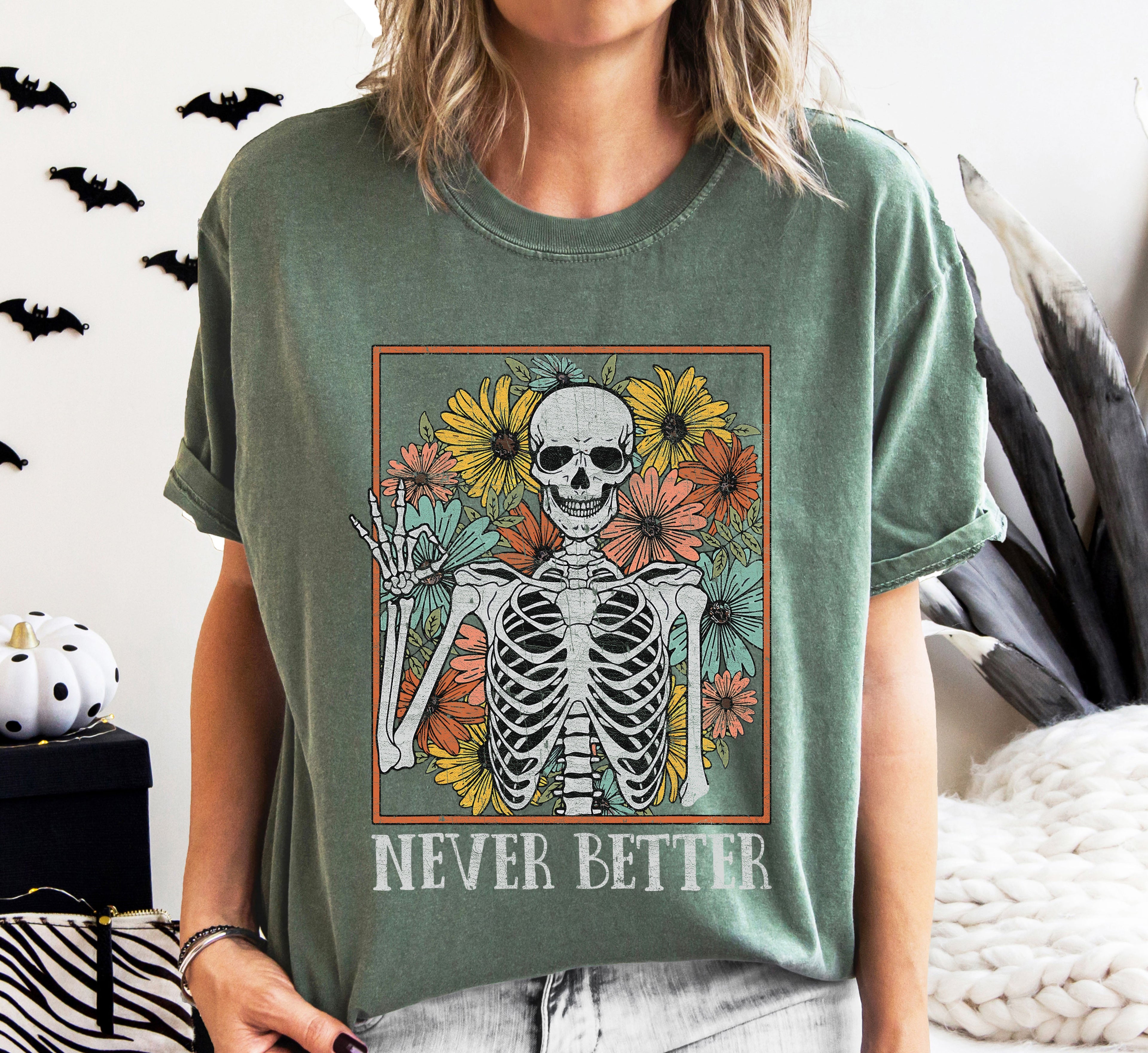 Never Better Skeleton Flowers Mom Retro Aesthetic Vintage Edition Comfort Colors Tee