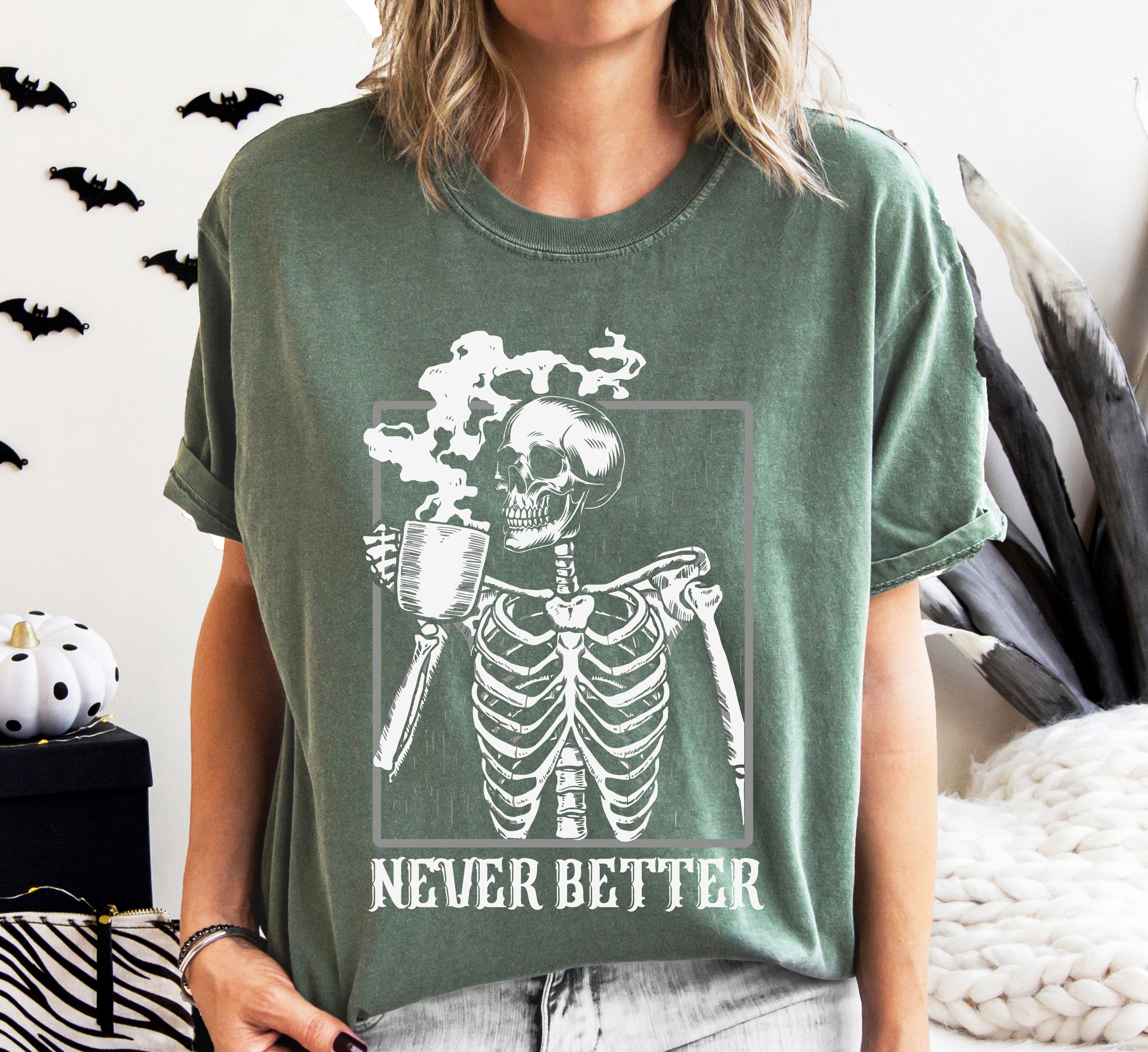 Never Better Skeleton Coffee Retro Aesthetic Vintage Visual Motif Collection Comfort Colors Tee