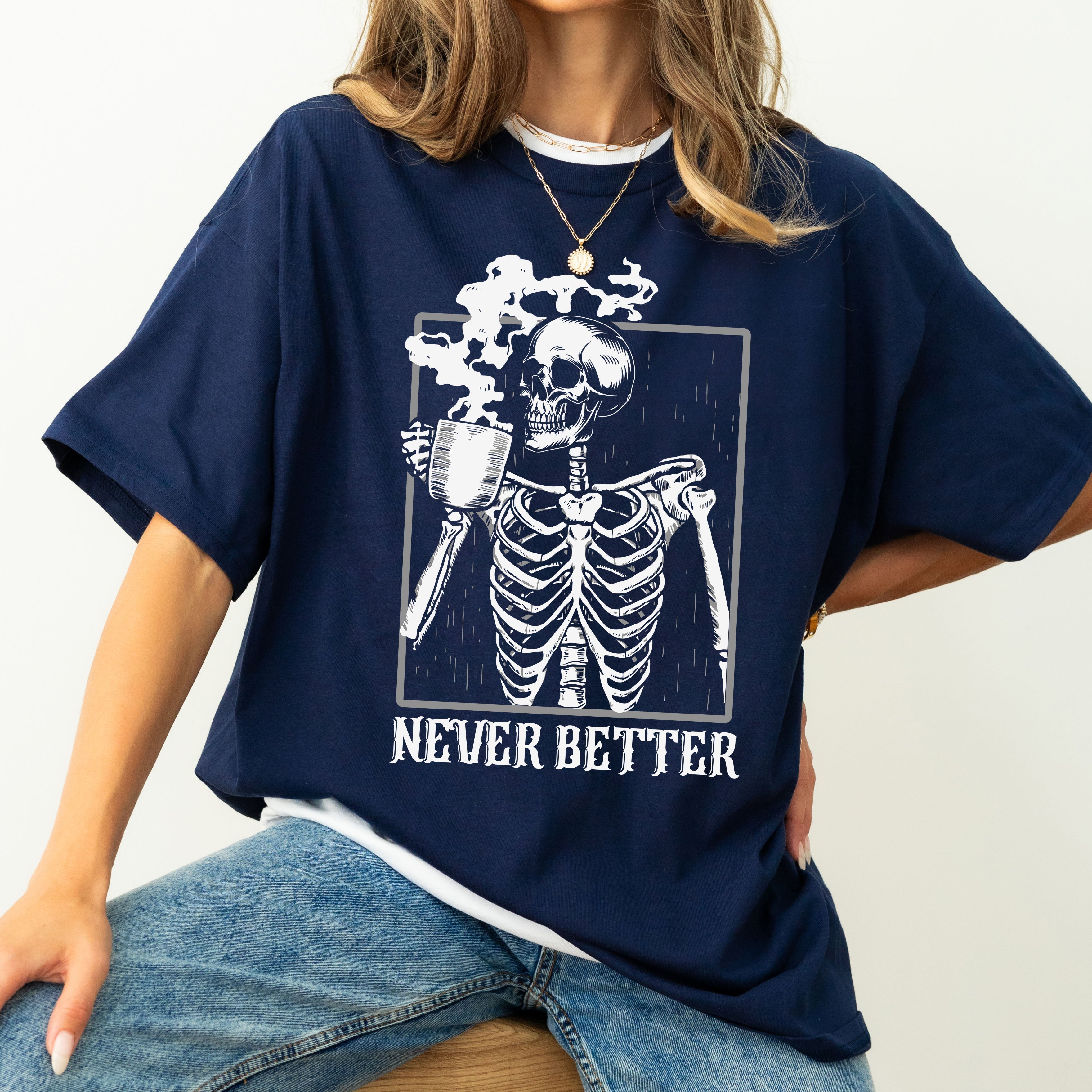 Never Better Skeleton Coffee Retro Aesthetic Vintage Visual Motif Collection Comfort Colors Tee