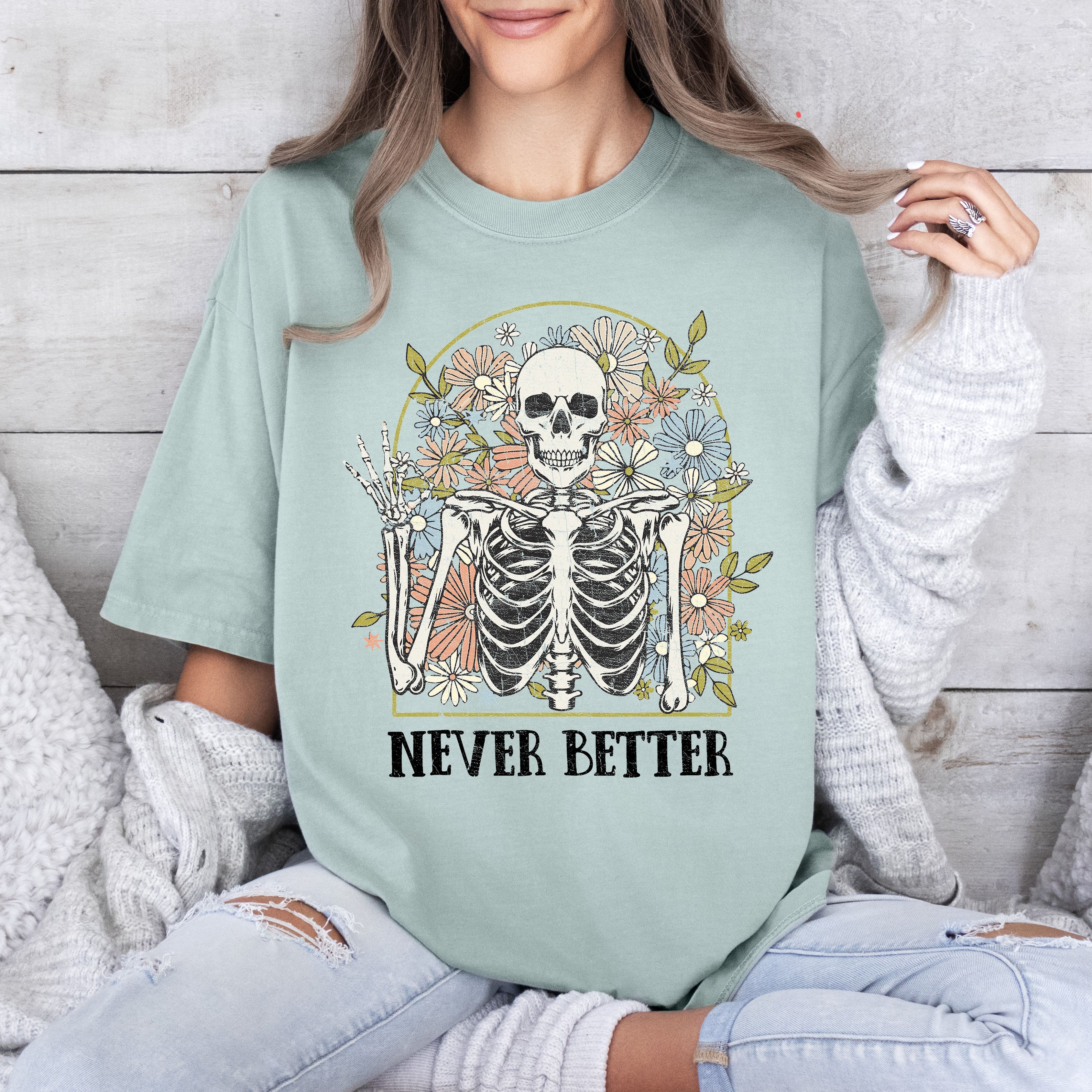 Never Better Floral Skeleton Mom Retro Vintage Graphic Limited Edition Comfort Colors Tee