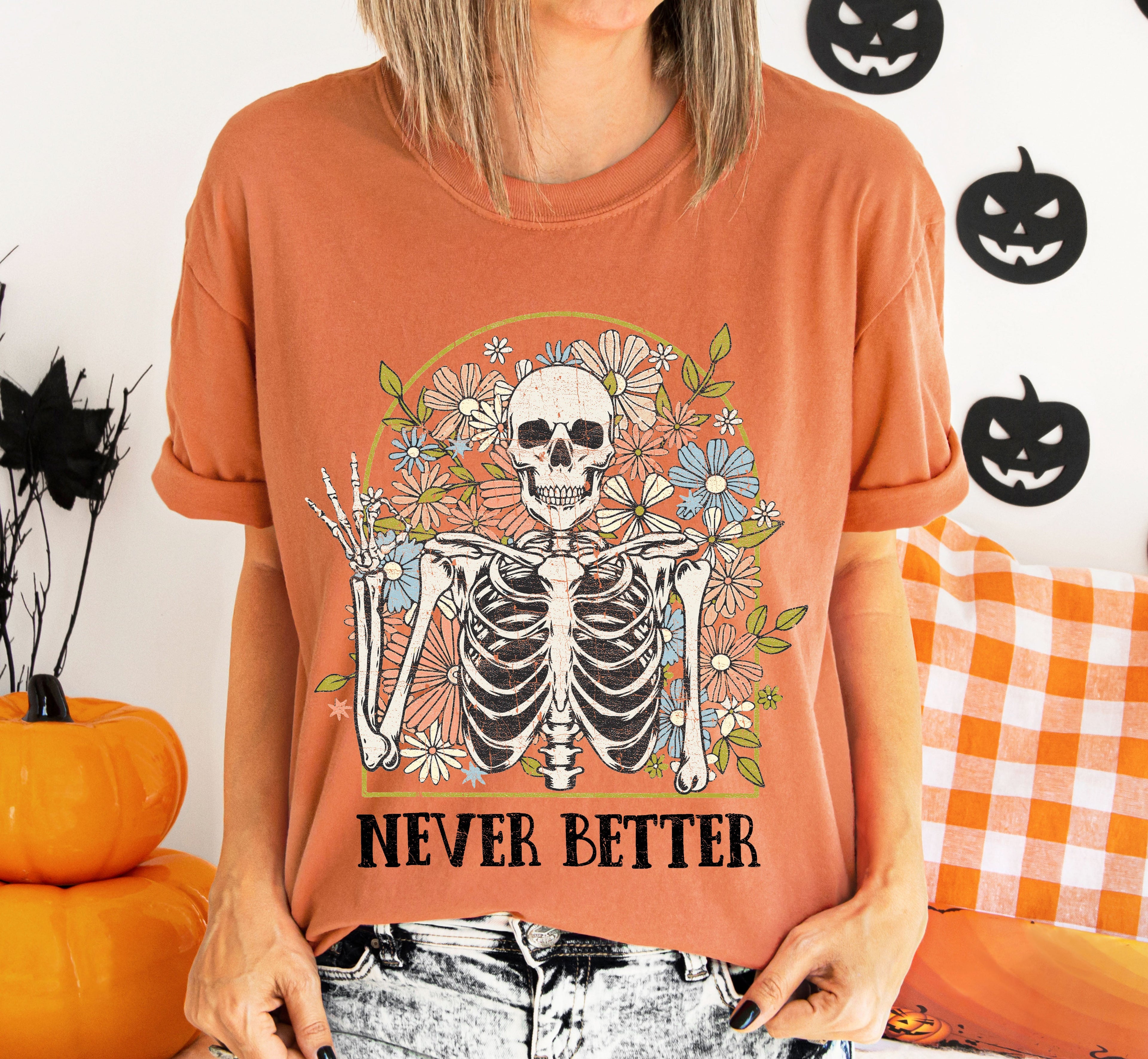 Never Better Floral Skeleton Mom Retro Vintage Graphic Limited Edition Comfort Colors Tee