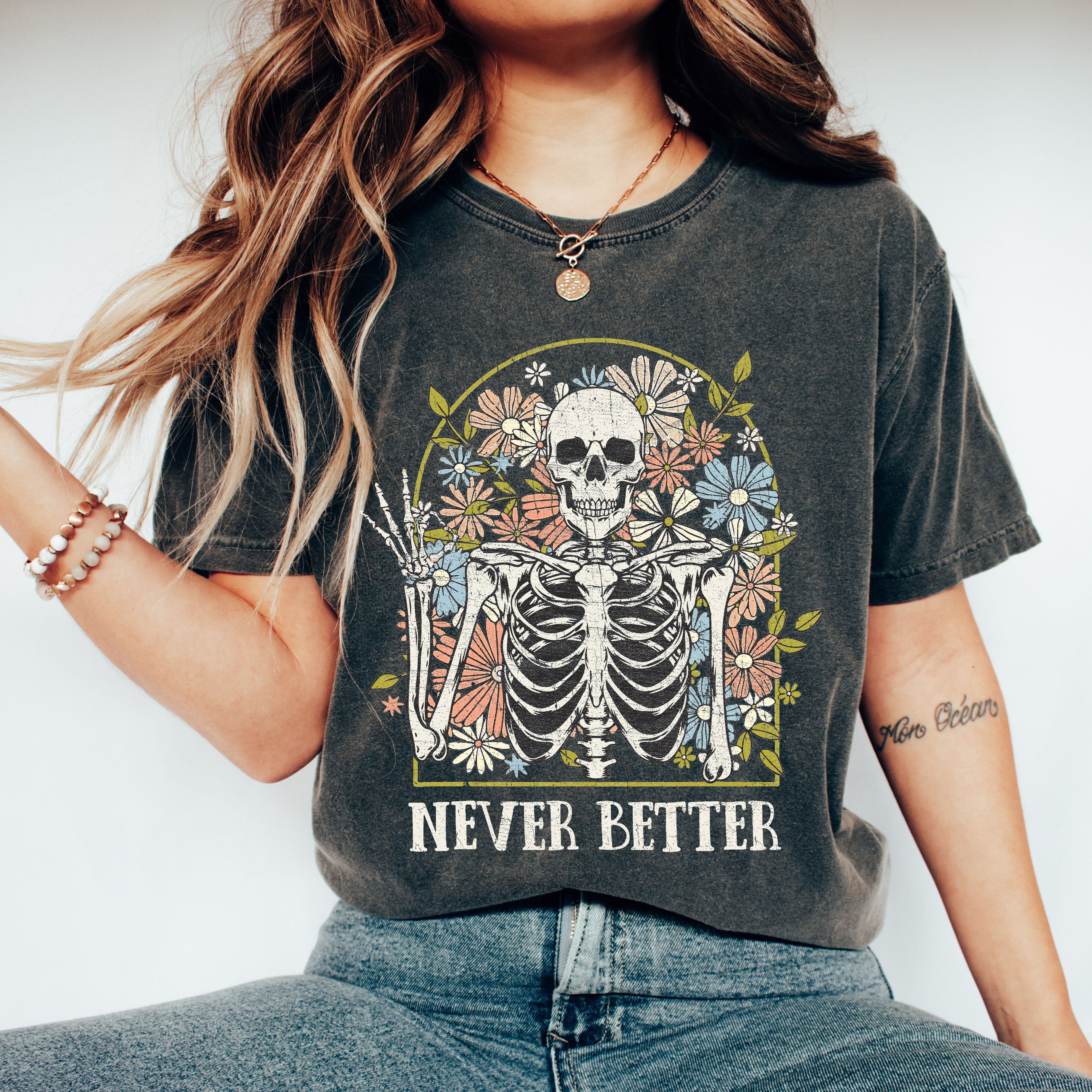 Never Better Floral Skeleton Mom Retro Vintage Graphic Limited Edition Comfort Colors Tee