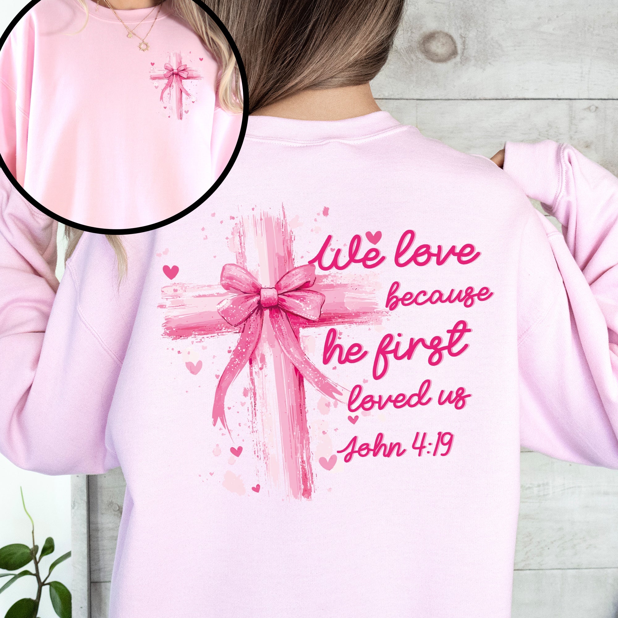 He First Loved Us John 4:19 Christian Faith Bible Verse Front And Back Print Sweatshirt