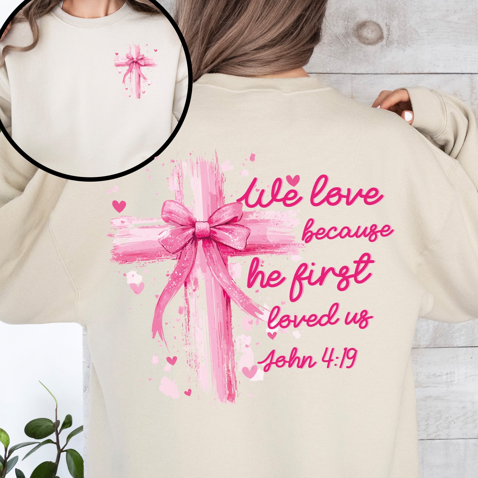 He First Loved Us John 4:19 Christian Faith Bible Verse Front And Back Print Sweatshirt