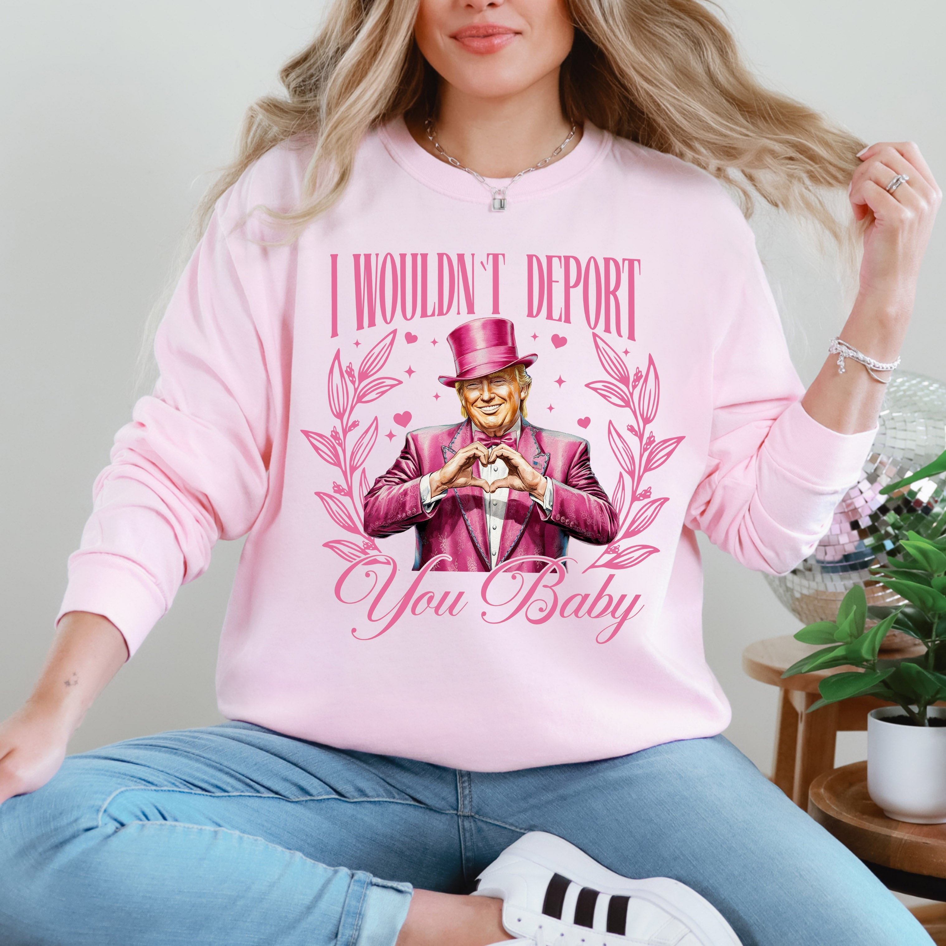 I Wouldn't Deport You Baby Trump Valentine's Day Political Satire For Bold Shirt Lovers Sweatshirt