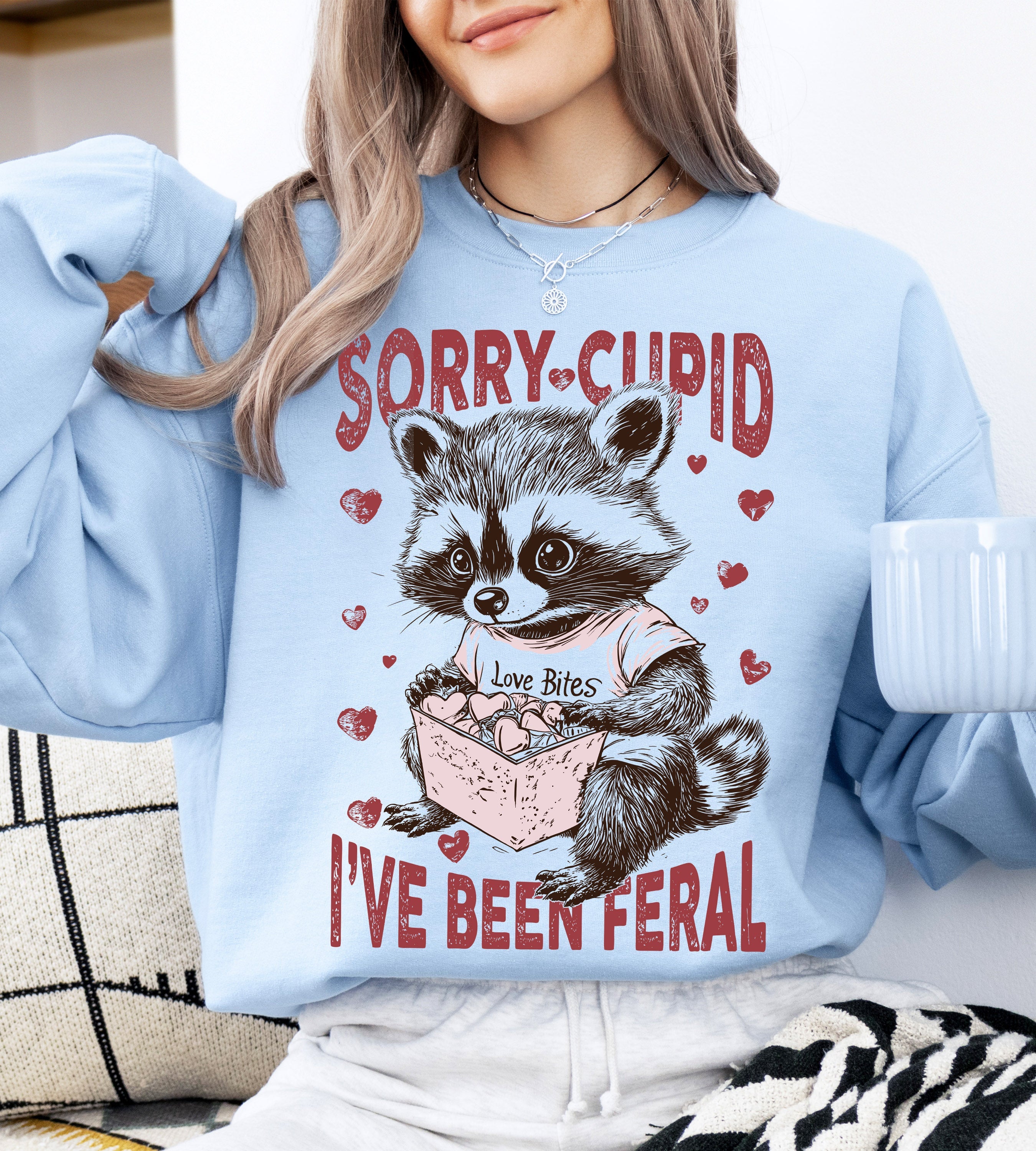 Sorry Cupid I've Been Feral Raccoon Love Bites Valentine's Day Love Cozy Sweatshirt