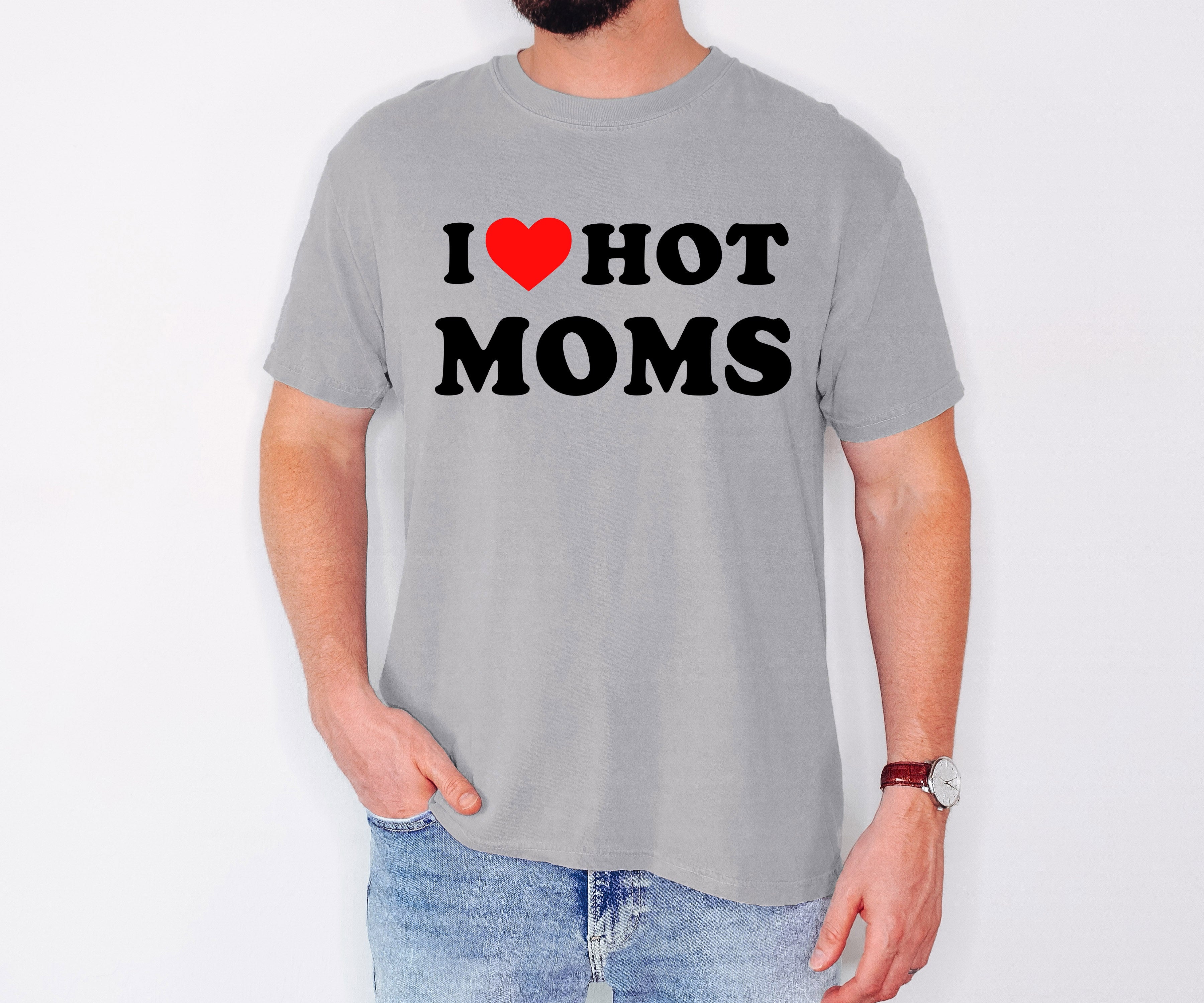 I Love Hot Moms Funny Mom Heart Graphic For Mother's Day Celebration Comfort Colors Tee