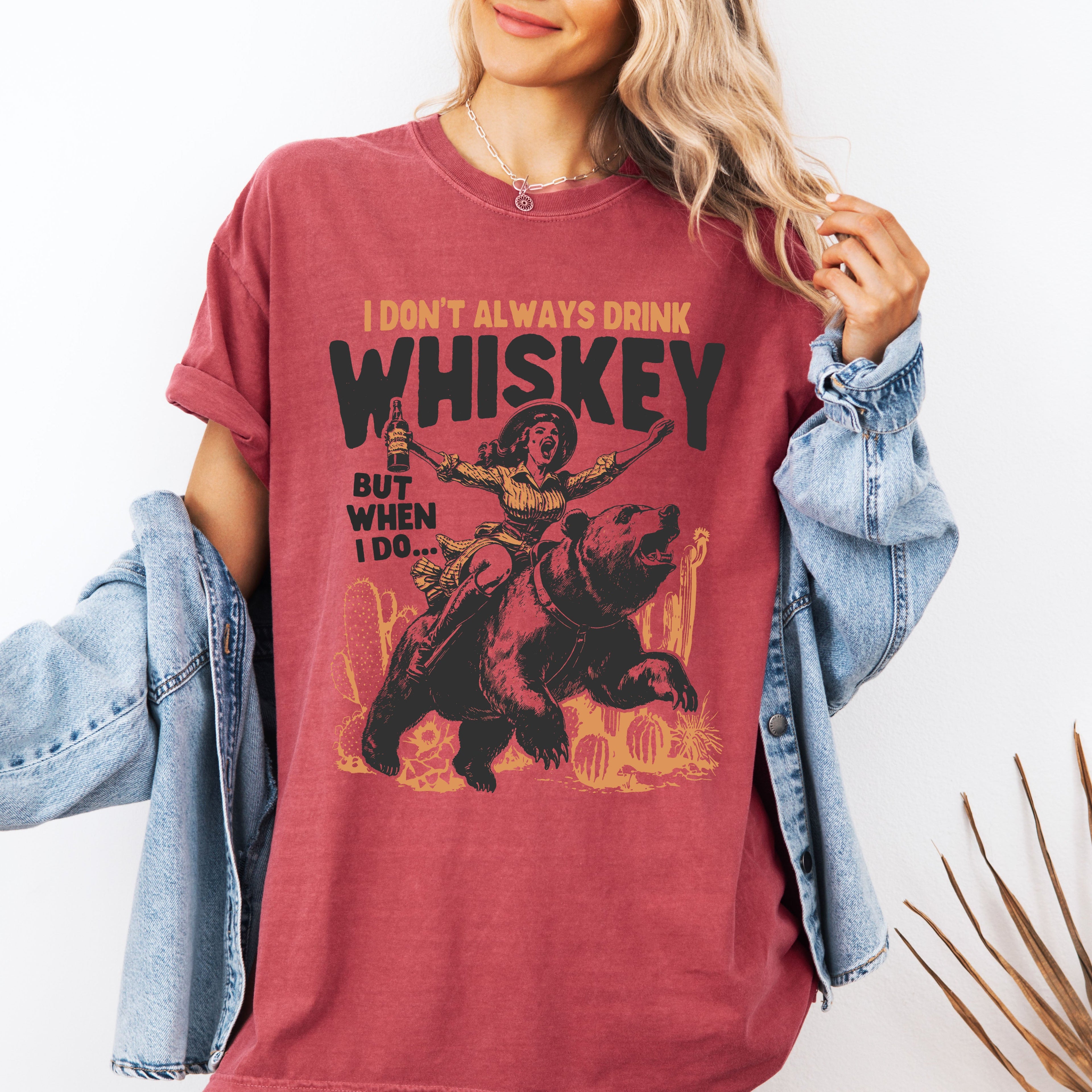 I Don't Always Drink Whiskey Cowgirl Bear Rodeo Western Desert Country Comfort Colors Tee