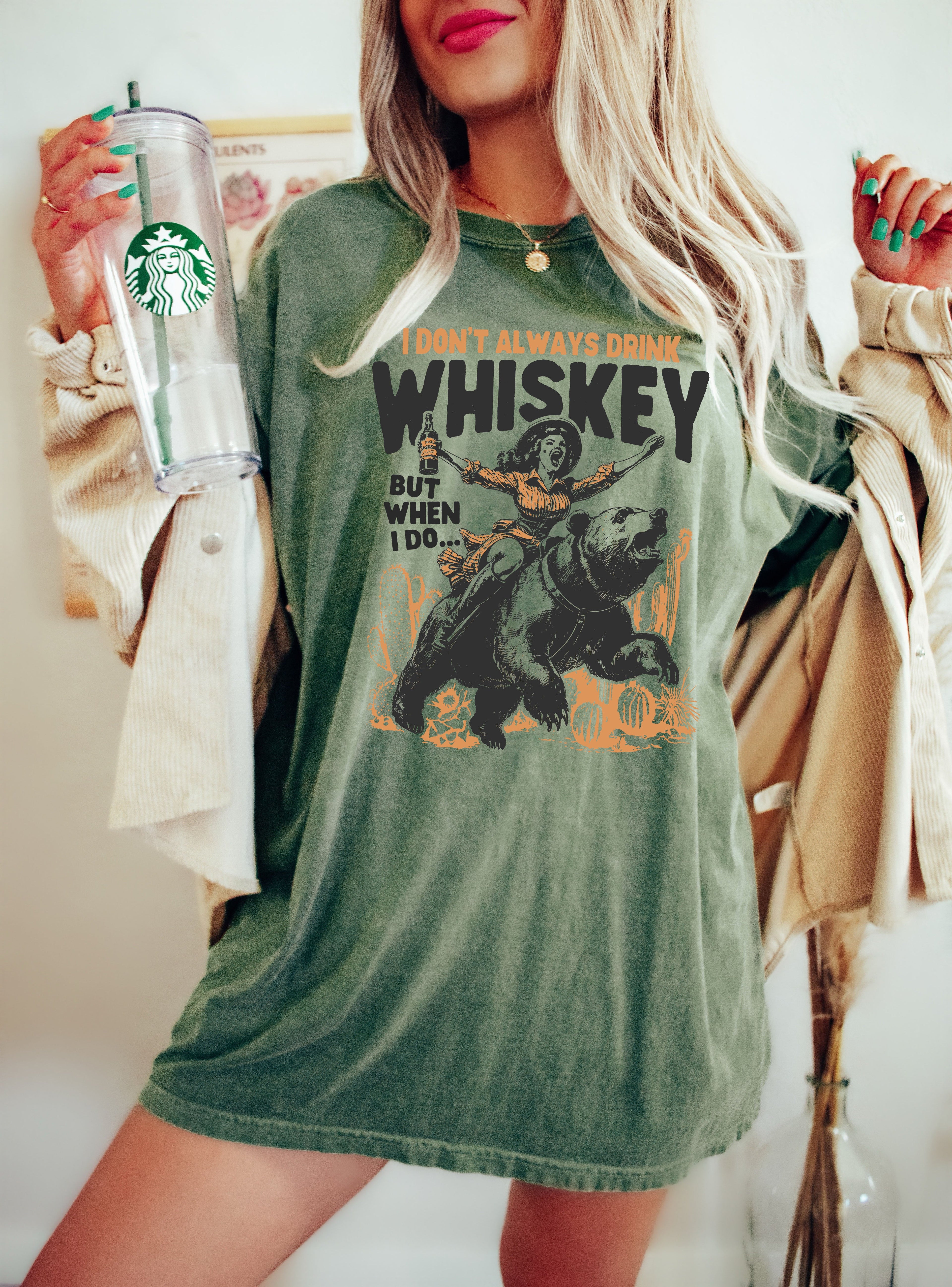 I Don't Always Drink Whiskey Cowgirl Bear Rodeo Western Desert Country Comfort Colors Tee