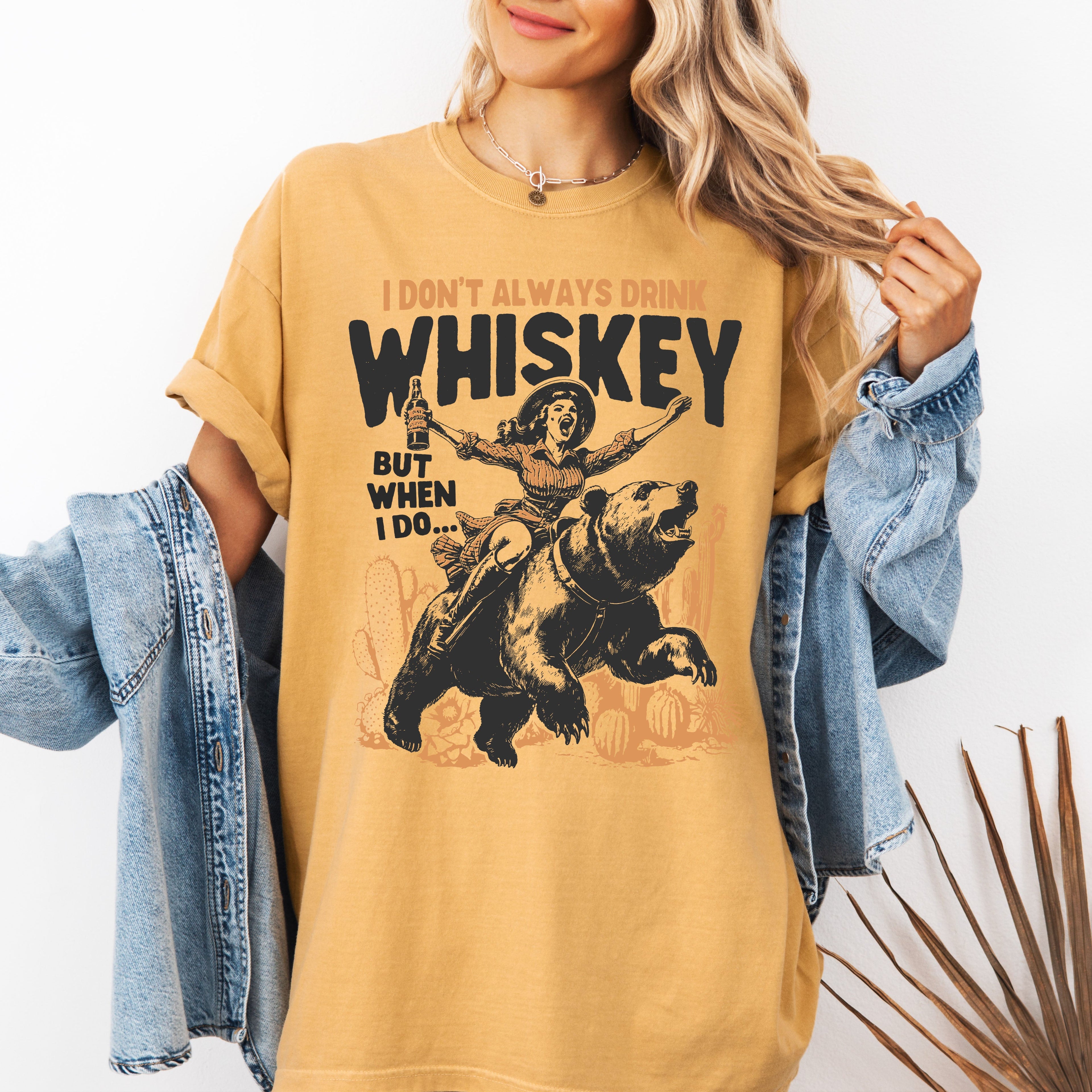 I Don't Always Drink Whiskey Cowgirl Bear Rodeo Western Desert Country Comfort Colors Tee