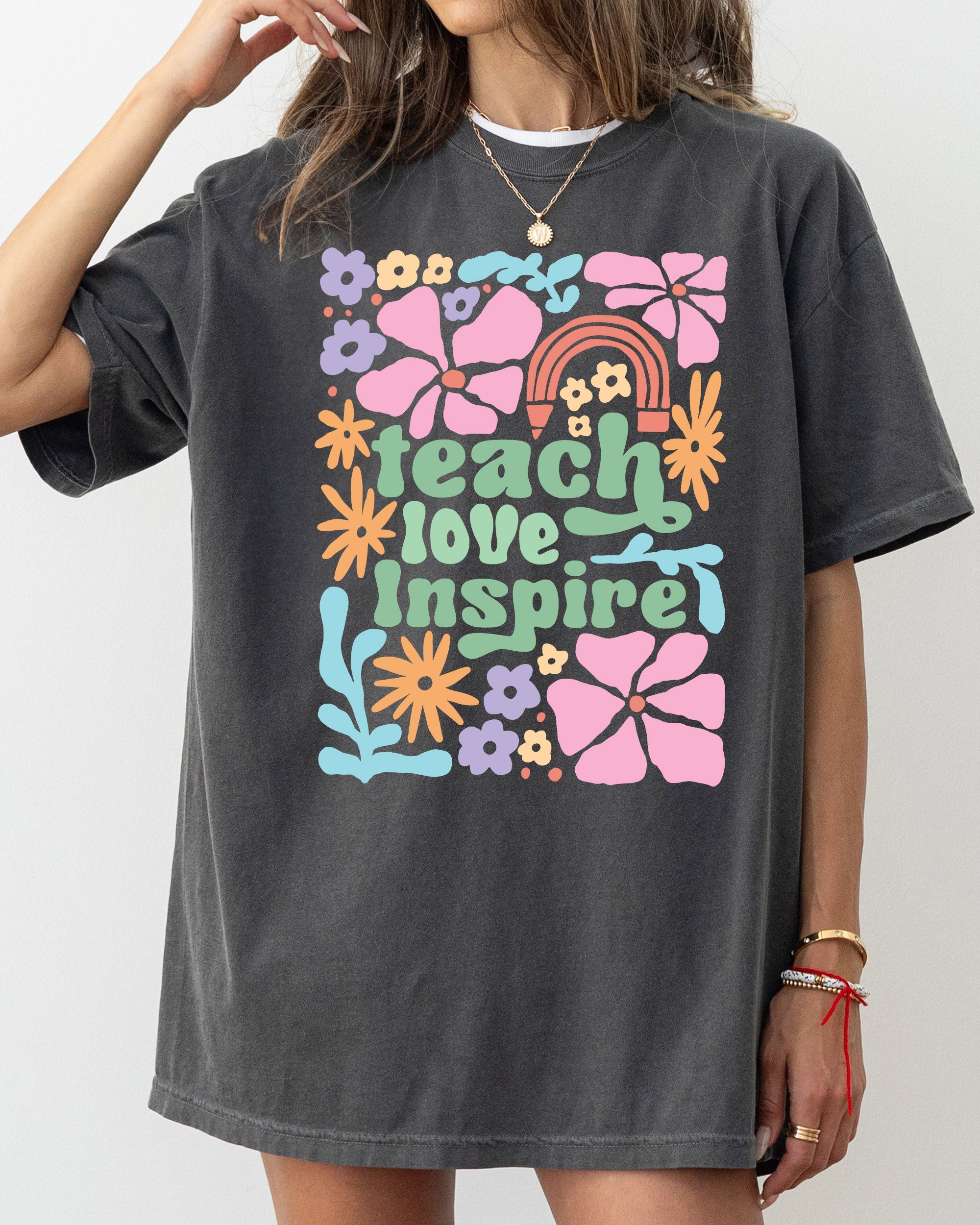 Teach Love Inspire Boho Floral Teacher Appreciation Motivational Educational Quote Comfort Colors Tee