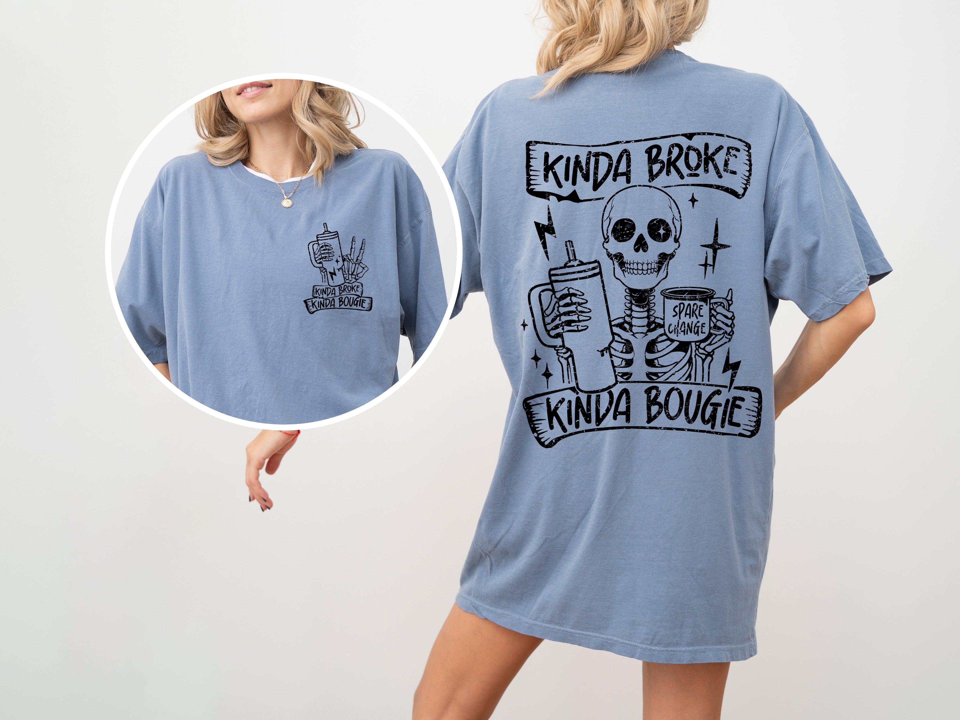 Kinda Broke, Kinda Bougie Skeleton Drinking Water Container Sassy Funny Comfort Colors Tee